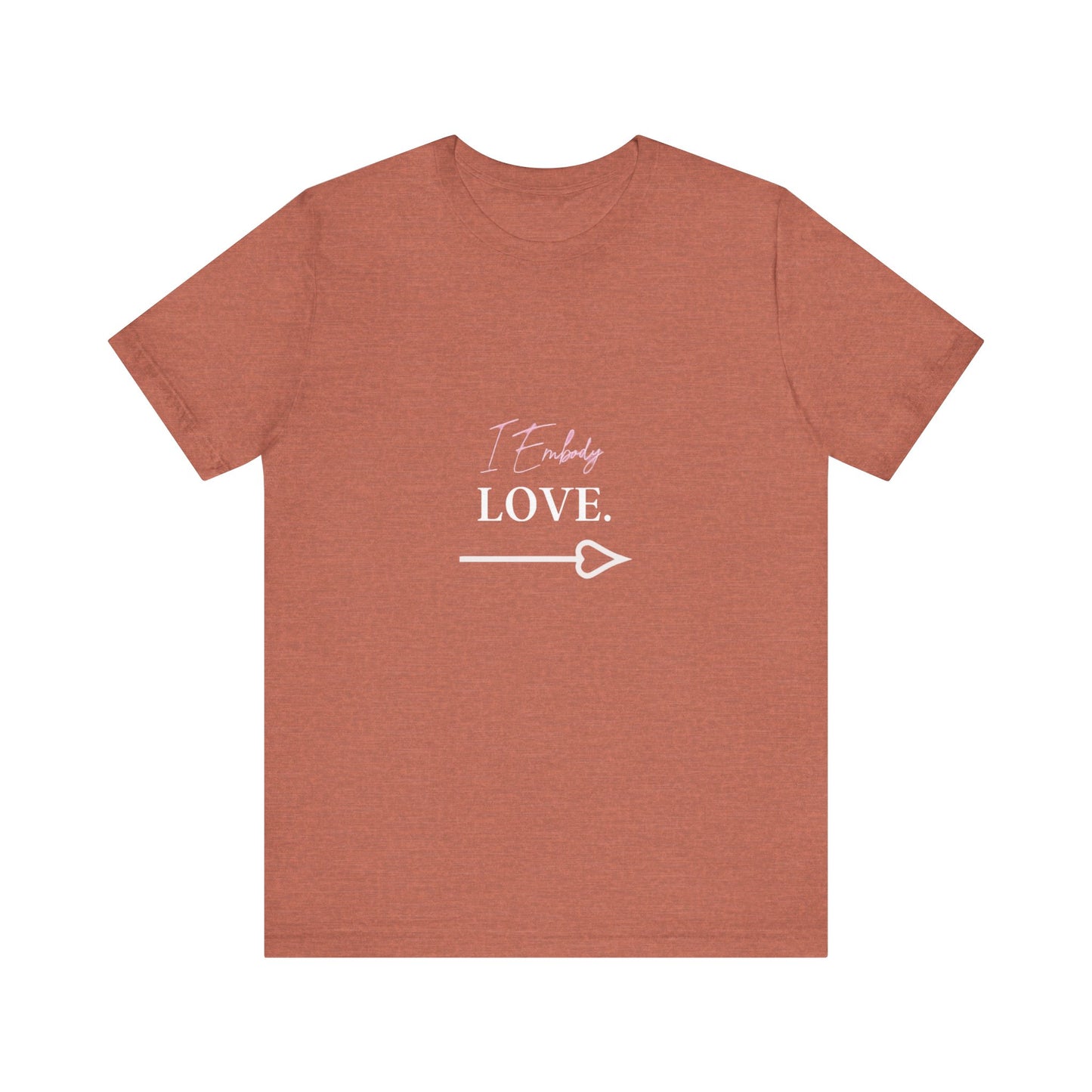 Bold Virtue Tee -- I Embody Love