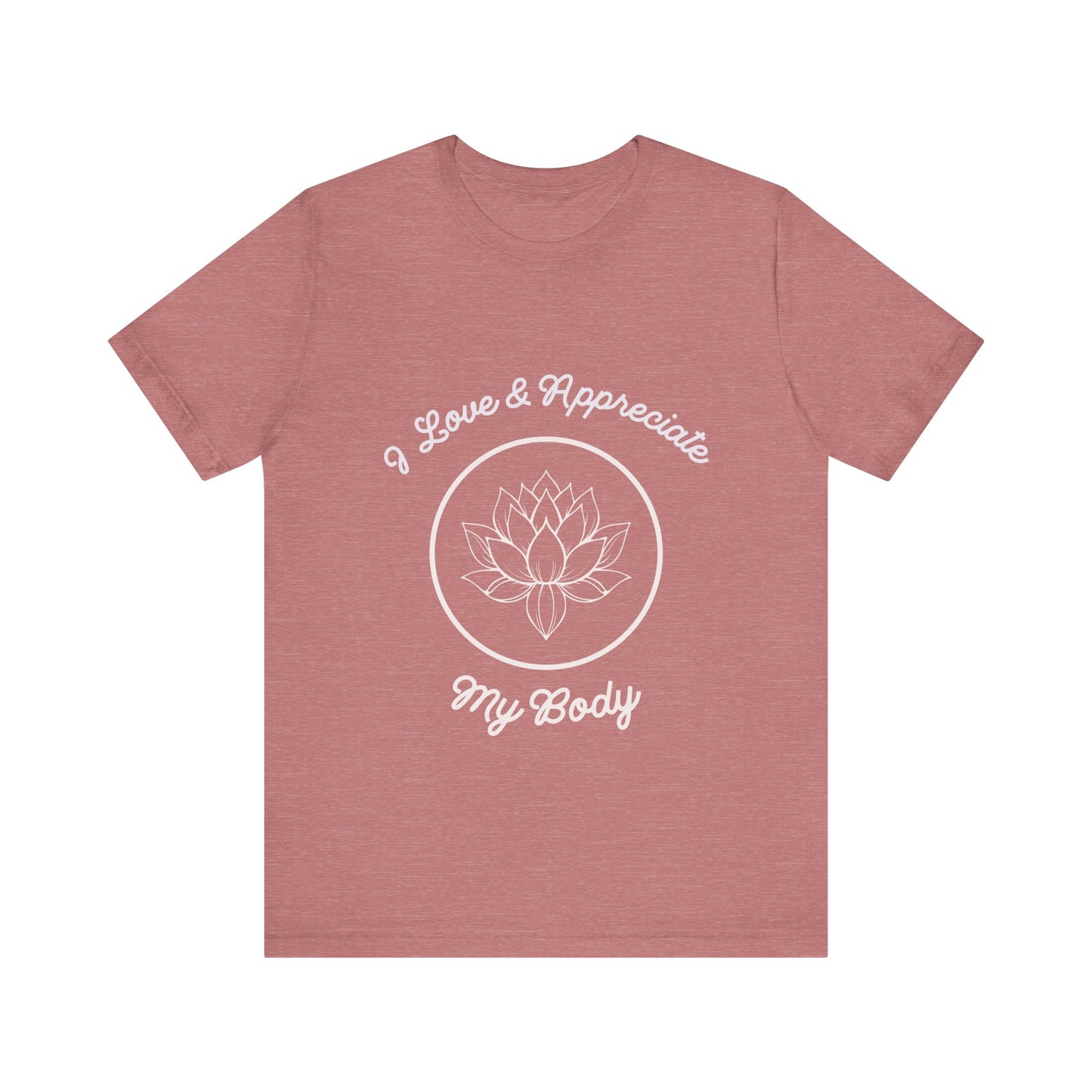 Motivational Tee: The Affirmations Collection -- Love My Body