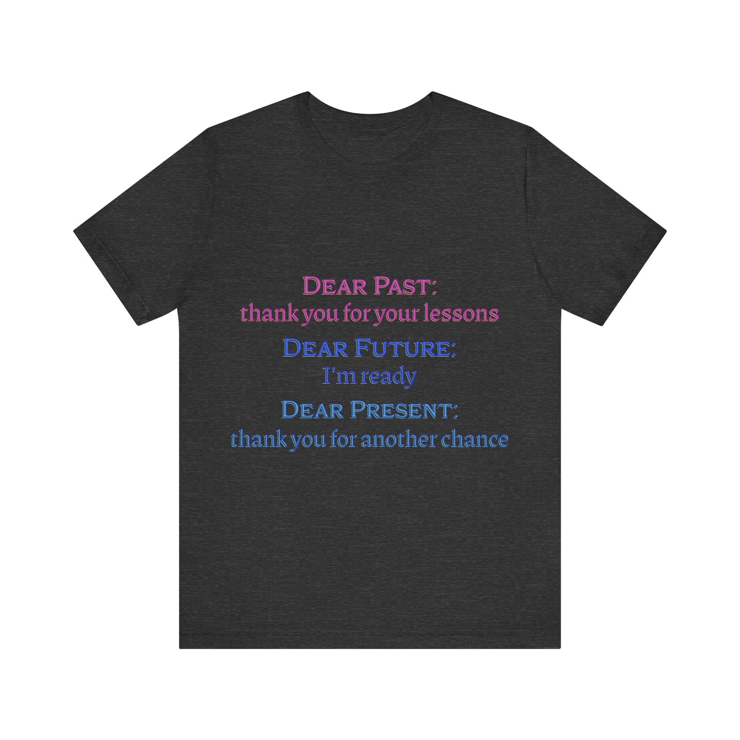 Power of Words Motivational Tee-- Dear Present