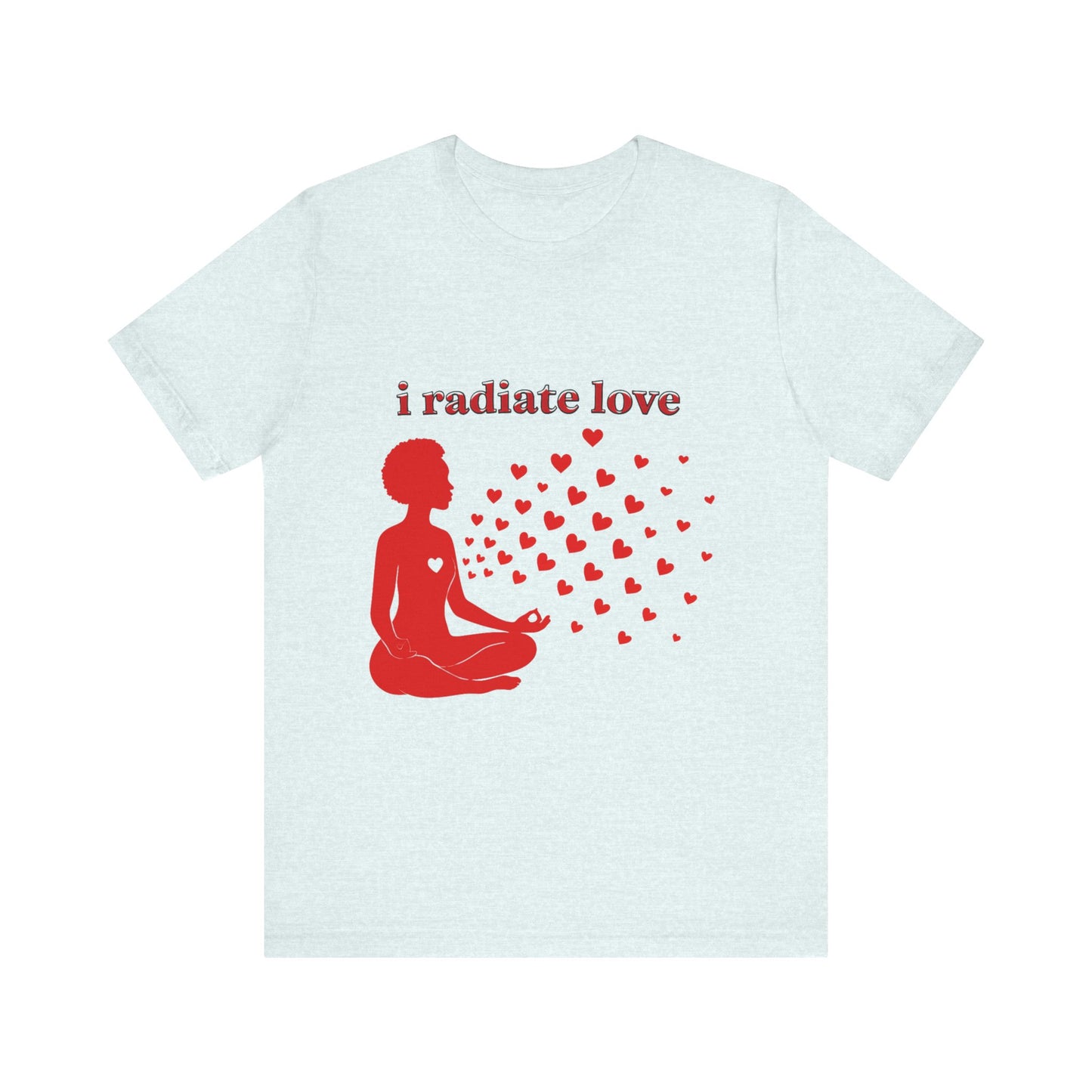 Motivational Tee: The Affirmations Collection -- Radiate Love