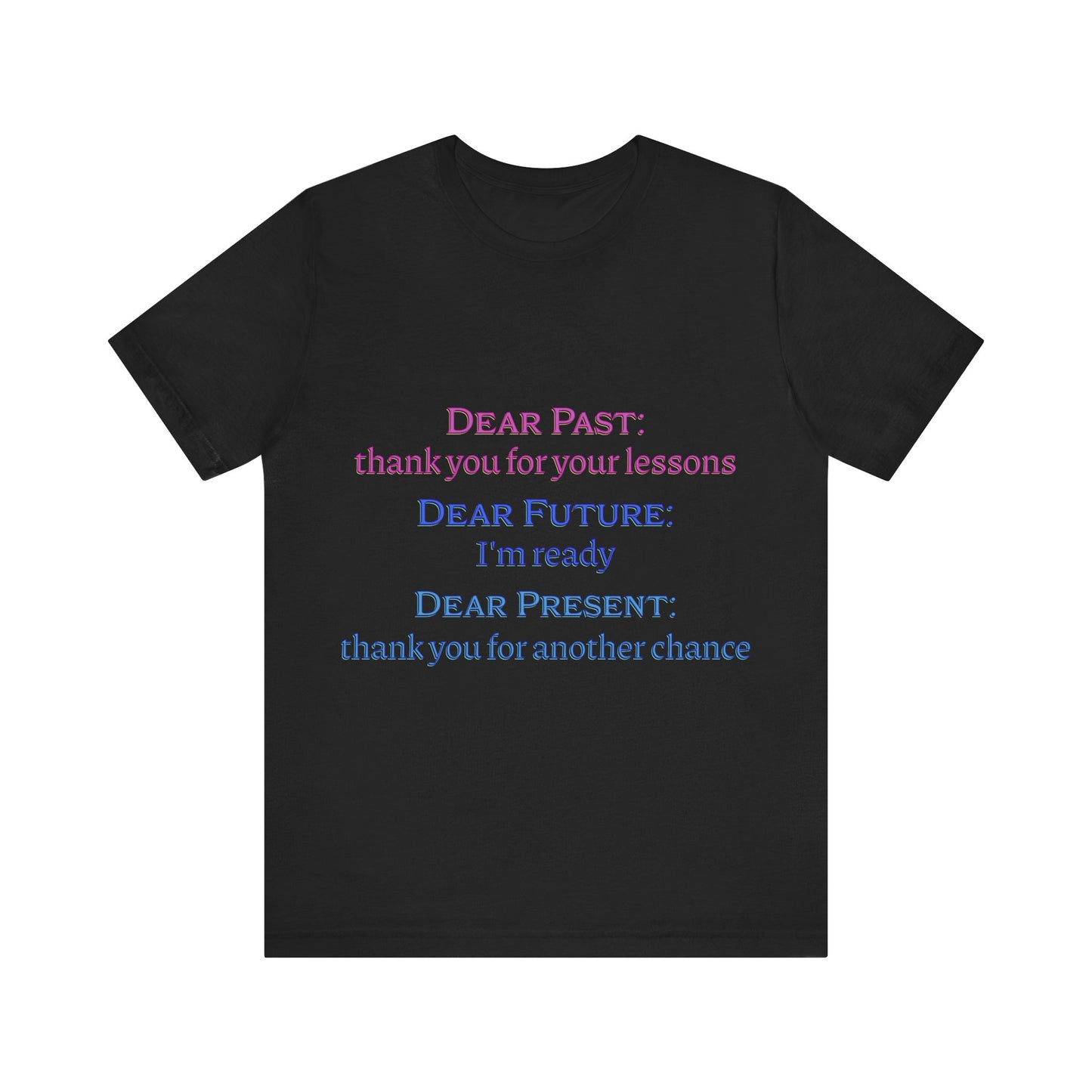 Power of Words Motivational Tee-- Dear Present