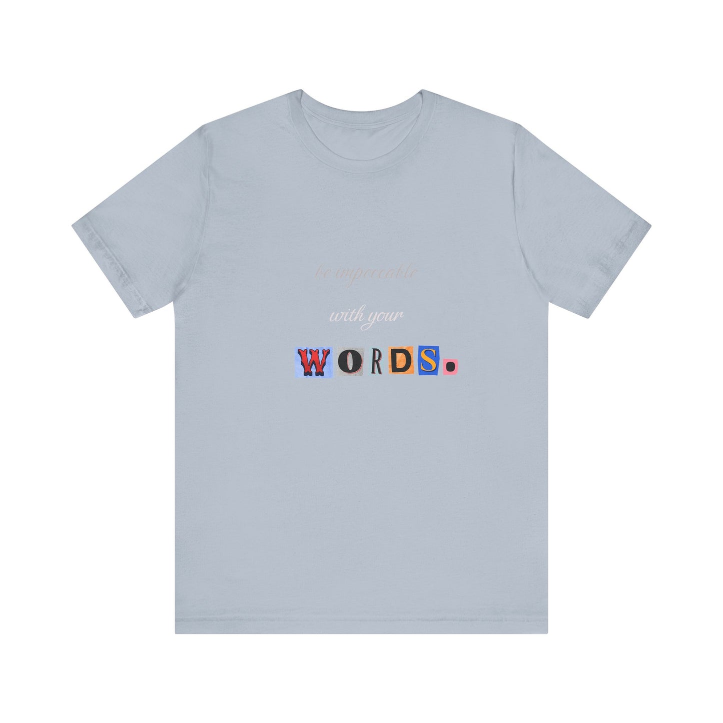 Power of Words Motivational Tee-- Be Impeccable