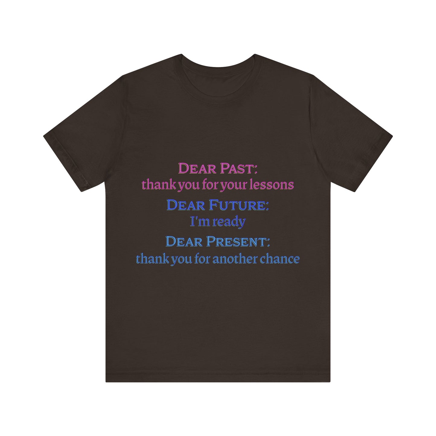 Power of Words Motivational Tee-- Dear Present