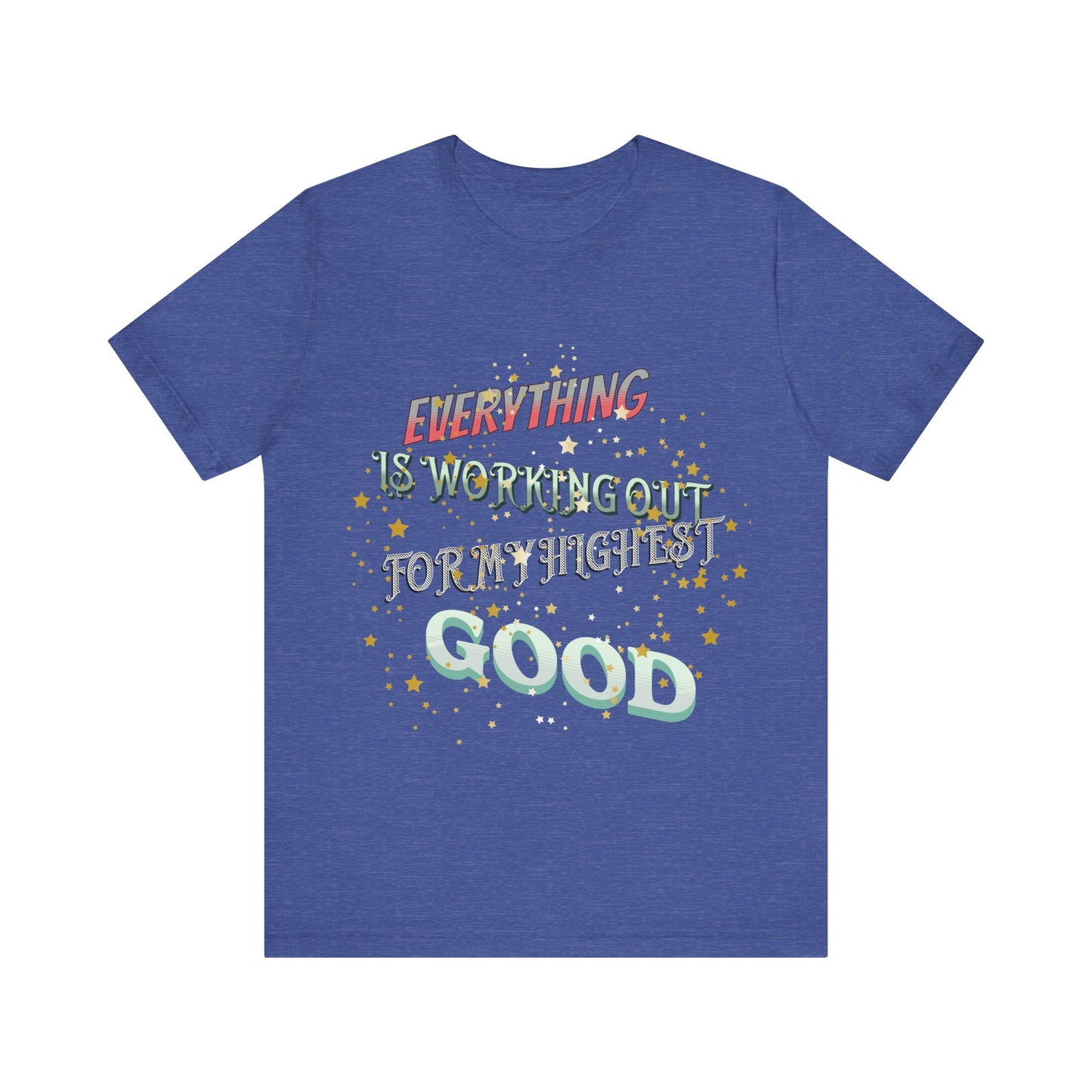 Motivational Tee: The Affirmations Collection -- Everything is working out