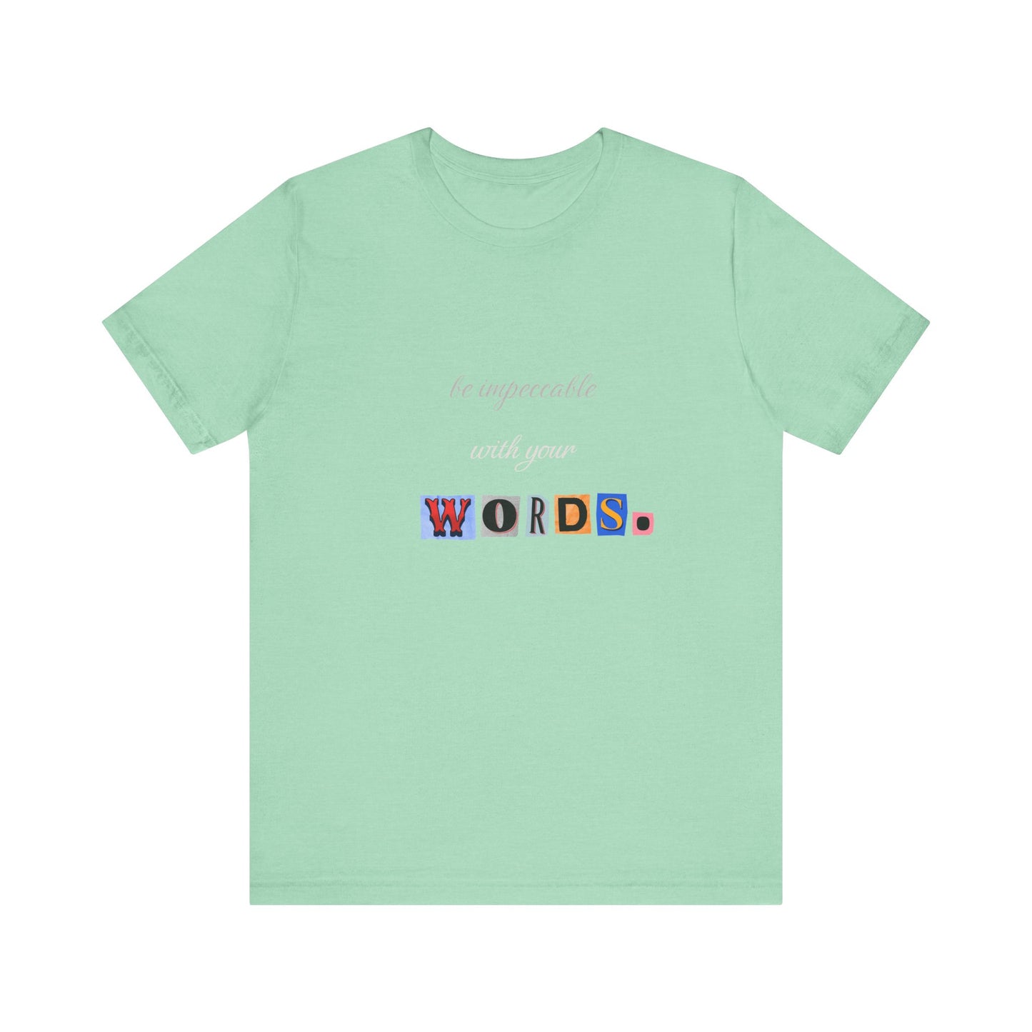 Power of Words Motivational Tee-- Be Impeccable