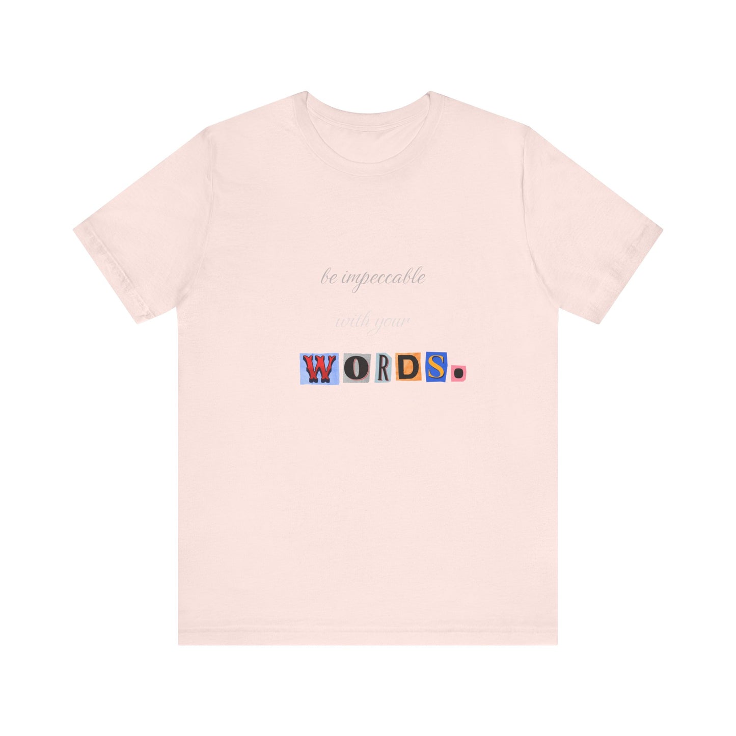 Power of Words Motivational Tee-- Be Impeccable
