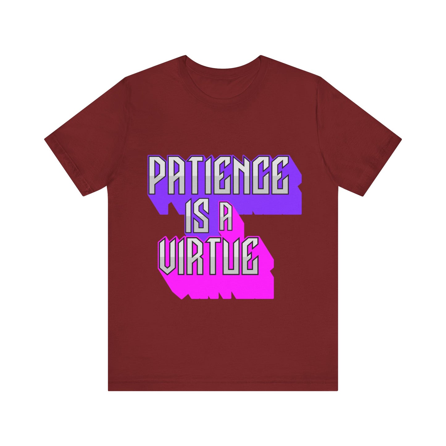 Motivational Tee: The Affirmations Collection -- Patience is a Virtue