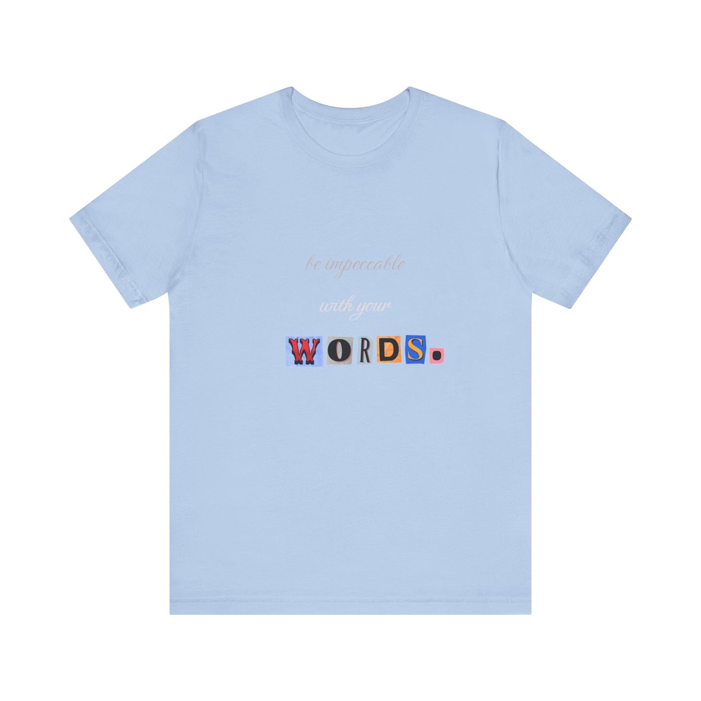 Power of Words Motivational Tee-- Be Impeccable