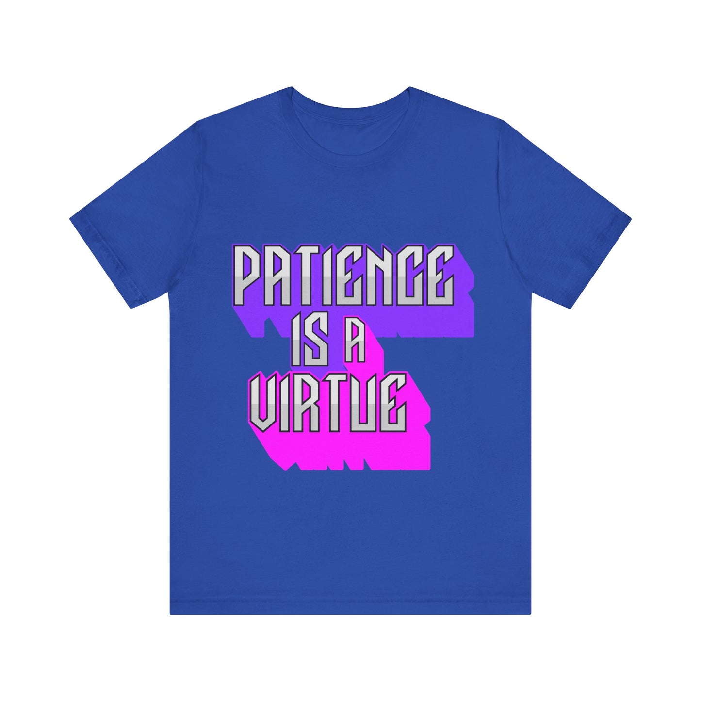 Motivational Tee: The Affirmations Collection -- Patience is a Virtue