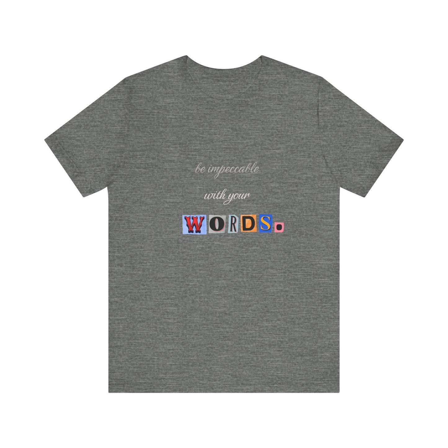 Power of Words Motivational Tee-- Be Impeccable