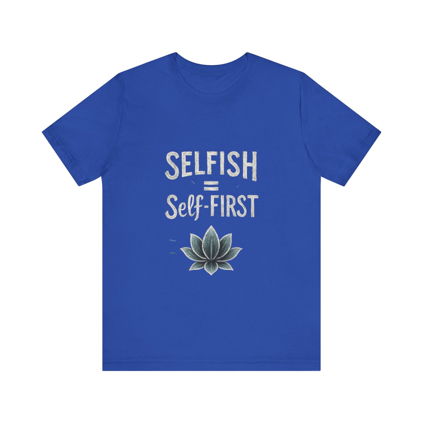 π Self-ISH Self First Tee β Love Yourself Loudly.