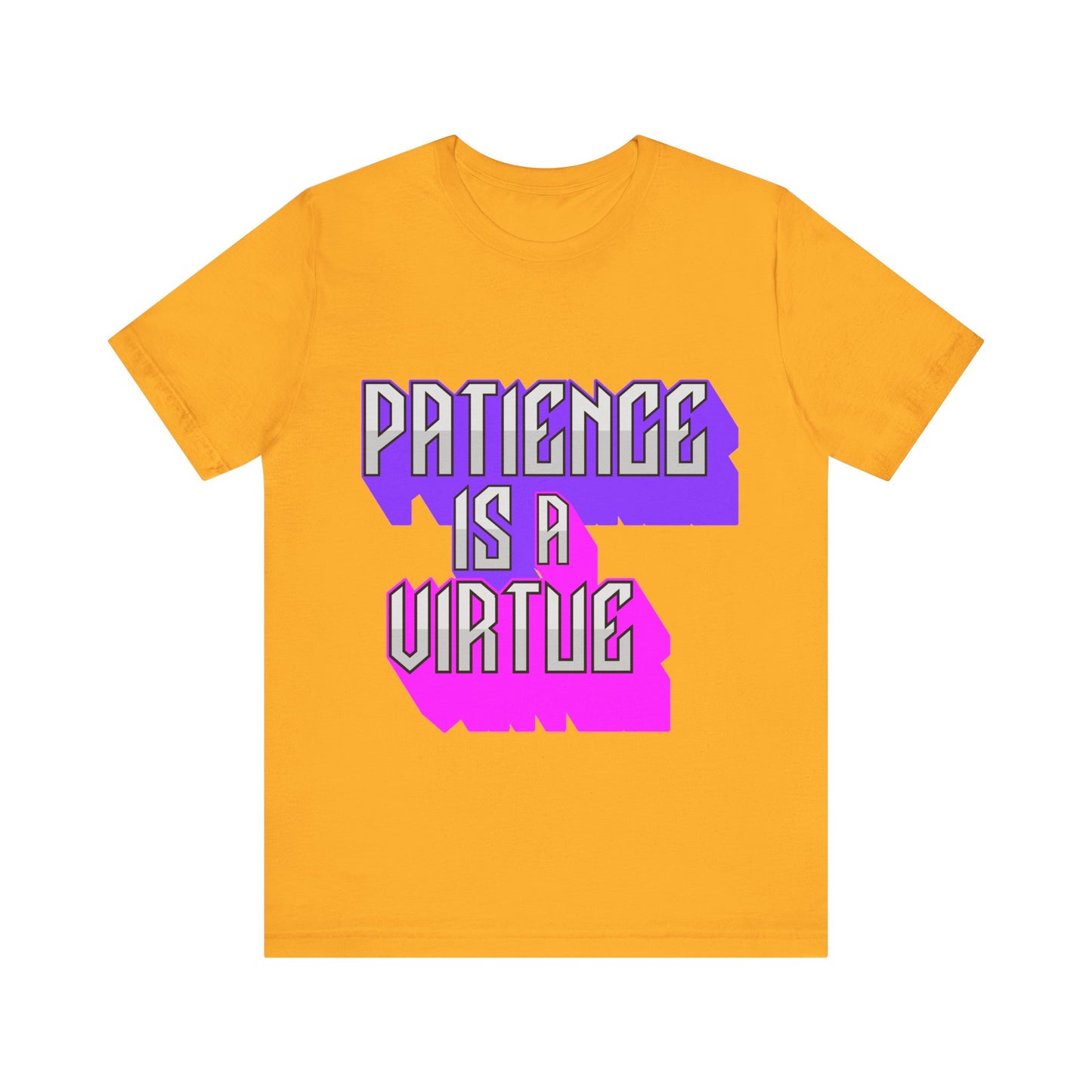 Motivational Tee: The Affirmations Collection -- Patience is a Virtue