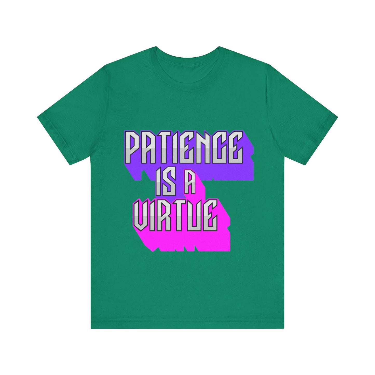 Motivational Tee: The Affirmations Collection -- Patience is a Virtue