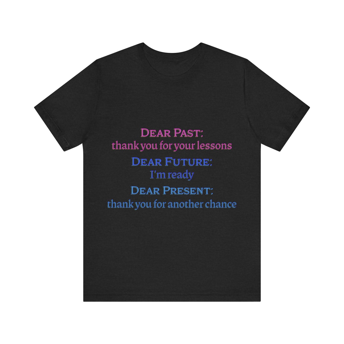 Power of Words Motivational Tee-- Dear Present