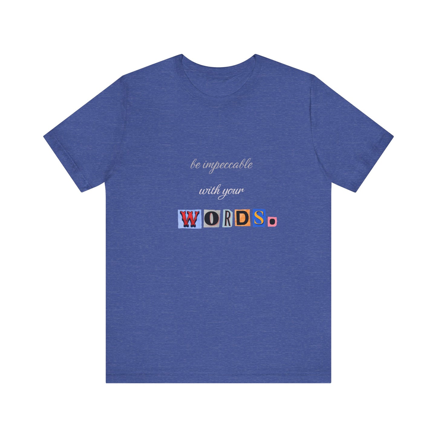 Power of Words Motivational Tee-- Be Impeccable