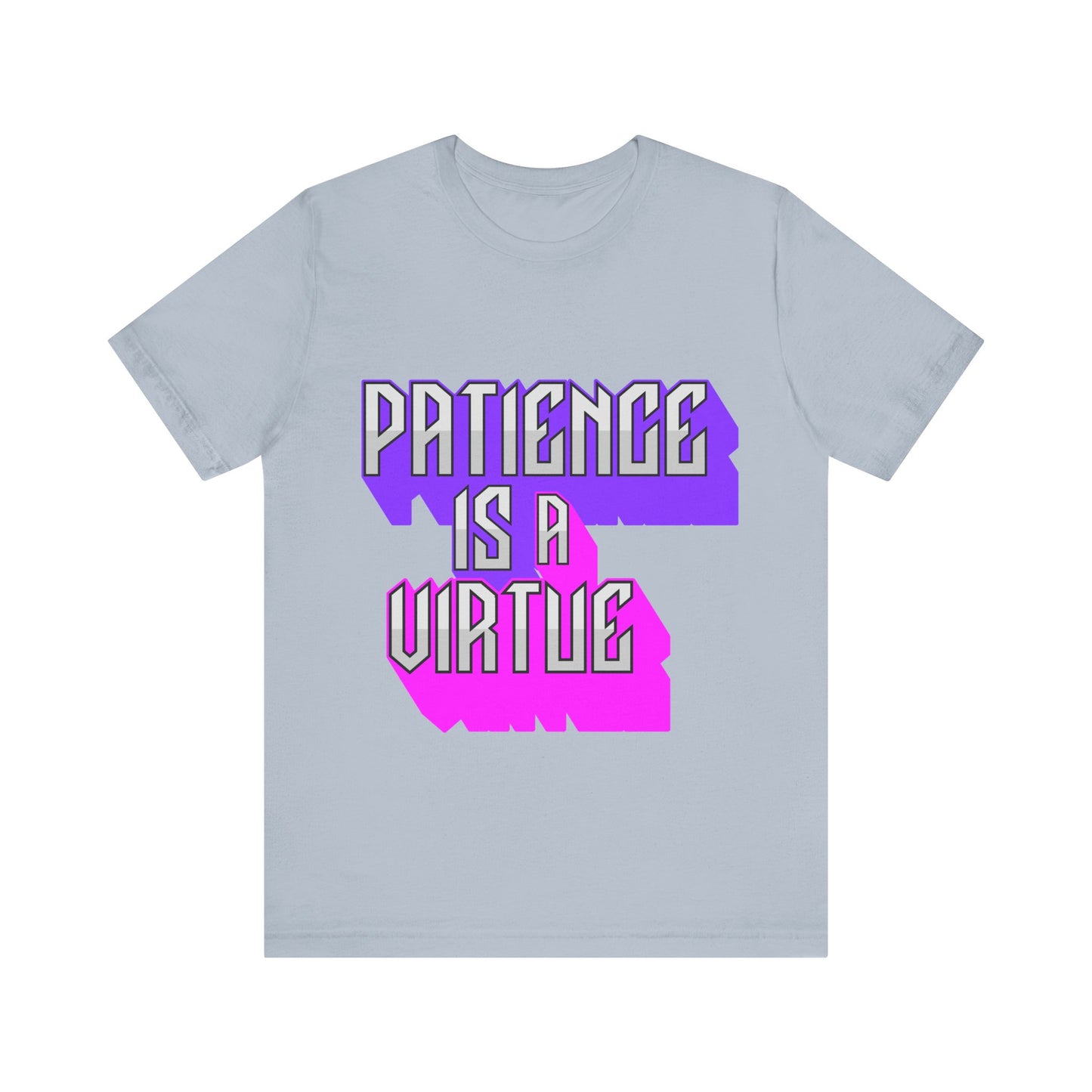 Motivational Tee: The Affirmations Collection -- Patience is a Virtue