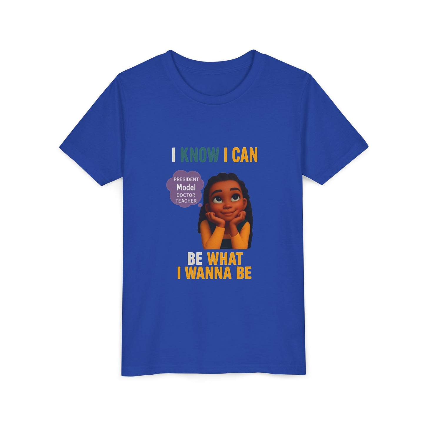 Youth T-Shirt - I Know I Can Be What I Wanna Be T-Shirt-Original