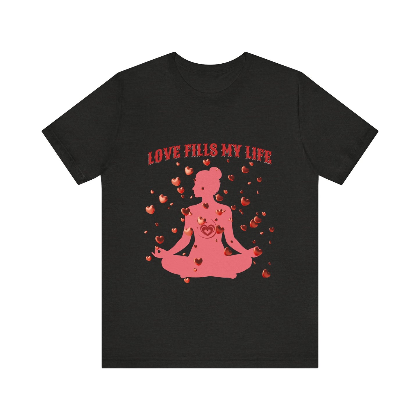 Motivational Tee: The Affirmations Collection -- Love Fills