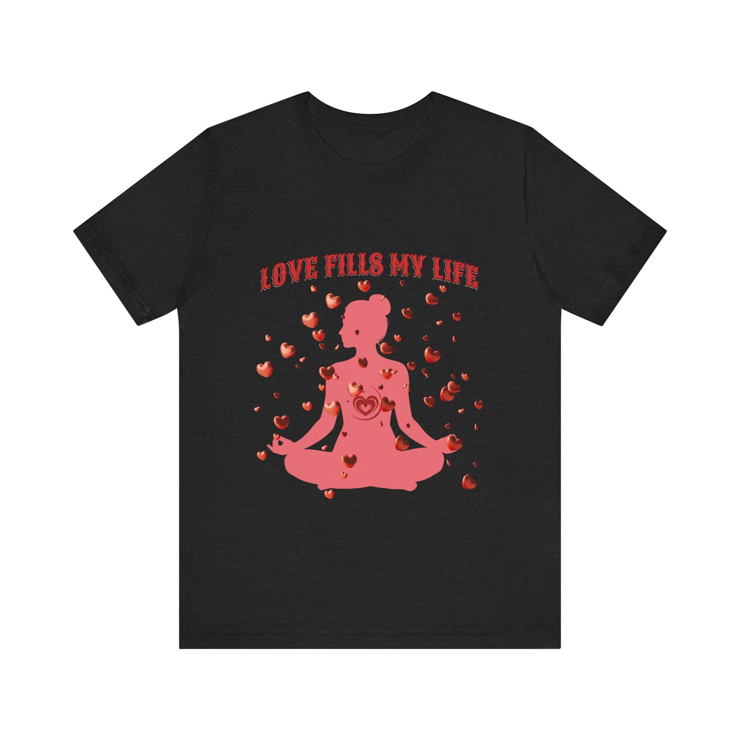 Motivational Tee: The Affirmations Collection -- Love Fills
