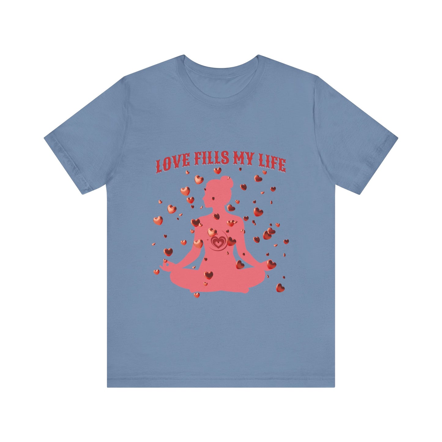 Motivational Tee: The Affirmations Collection -- Love Fills