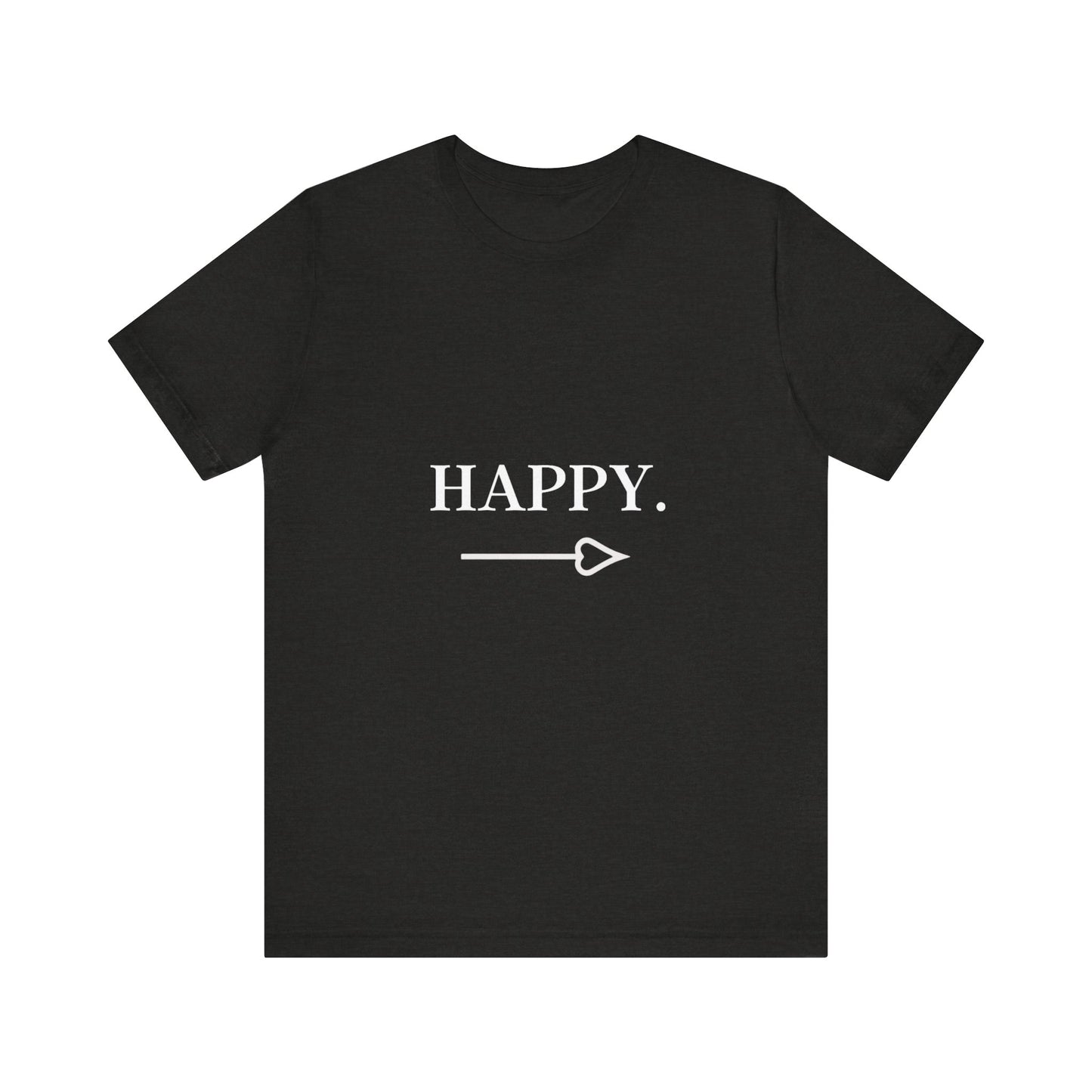 Motivational Statement Tee -- Happy.