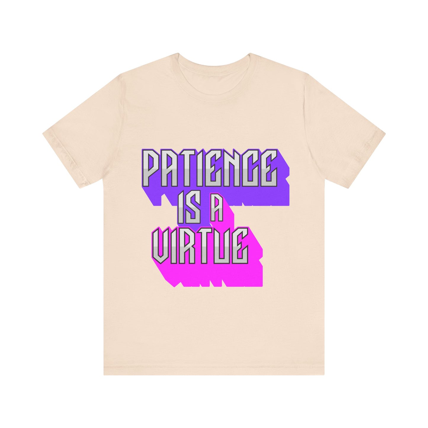 Motivational Tee: The Affirmations Collection -- Patience is a Virtue