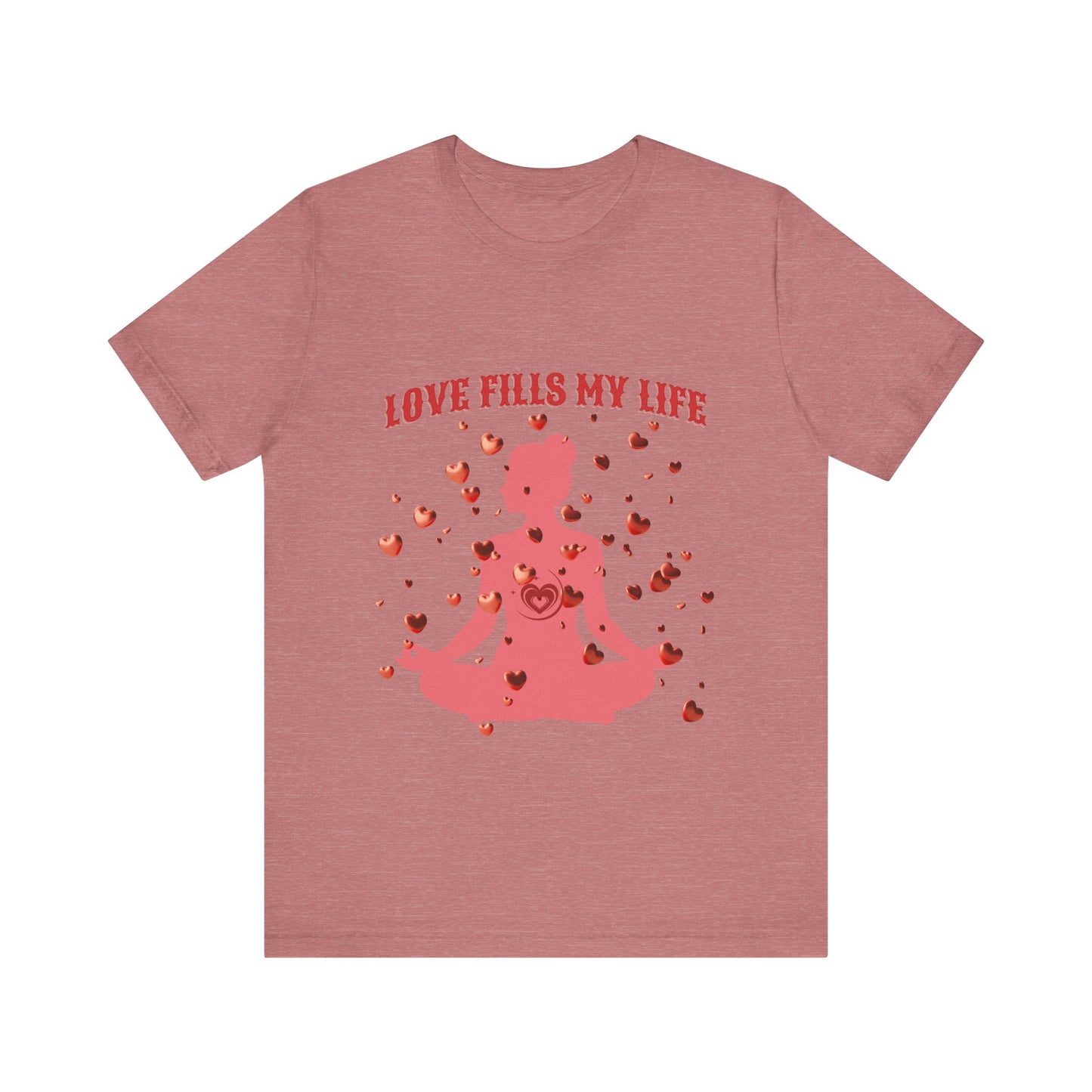 Motivational Tee: The Affirmations Collection -- Love Fills