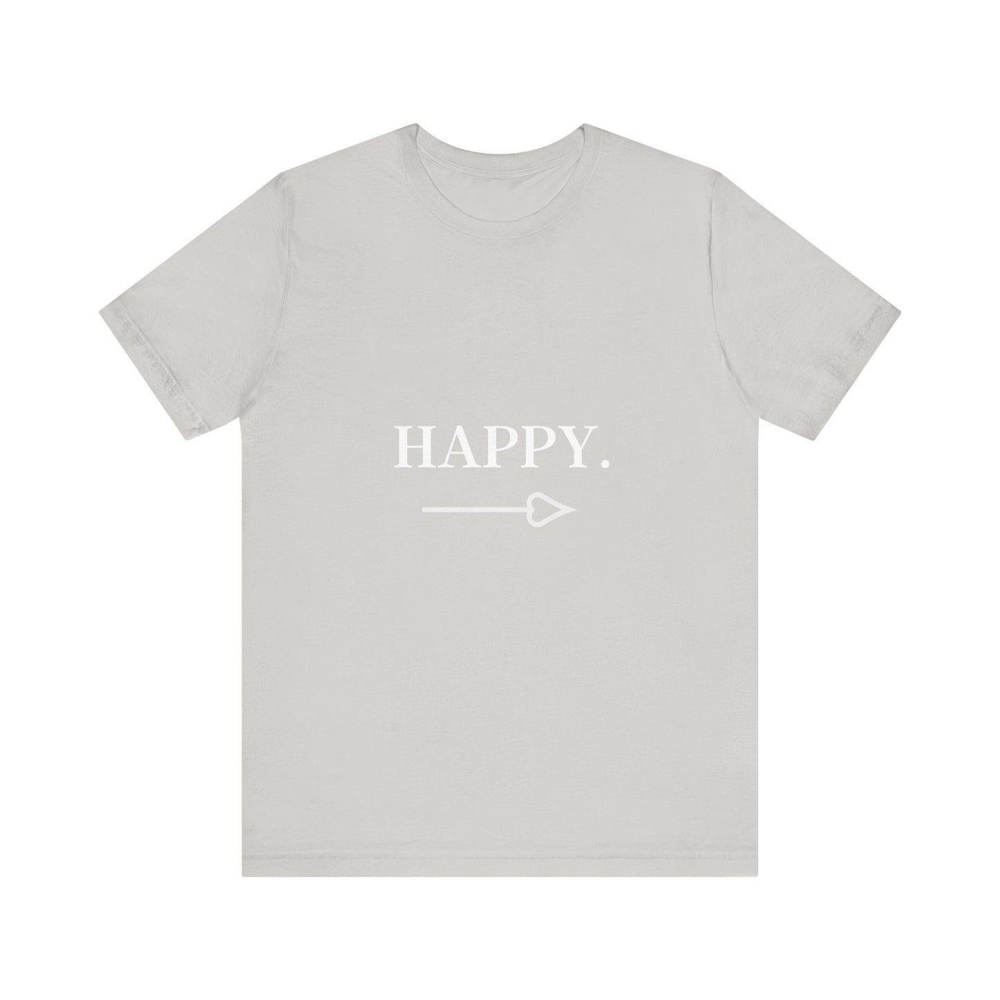Motivational Statement Tee -- Happy.