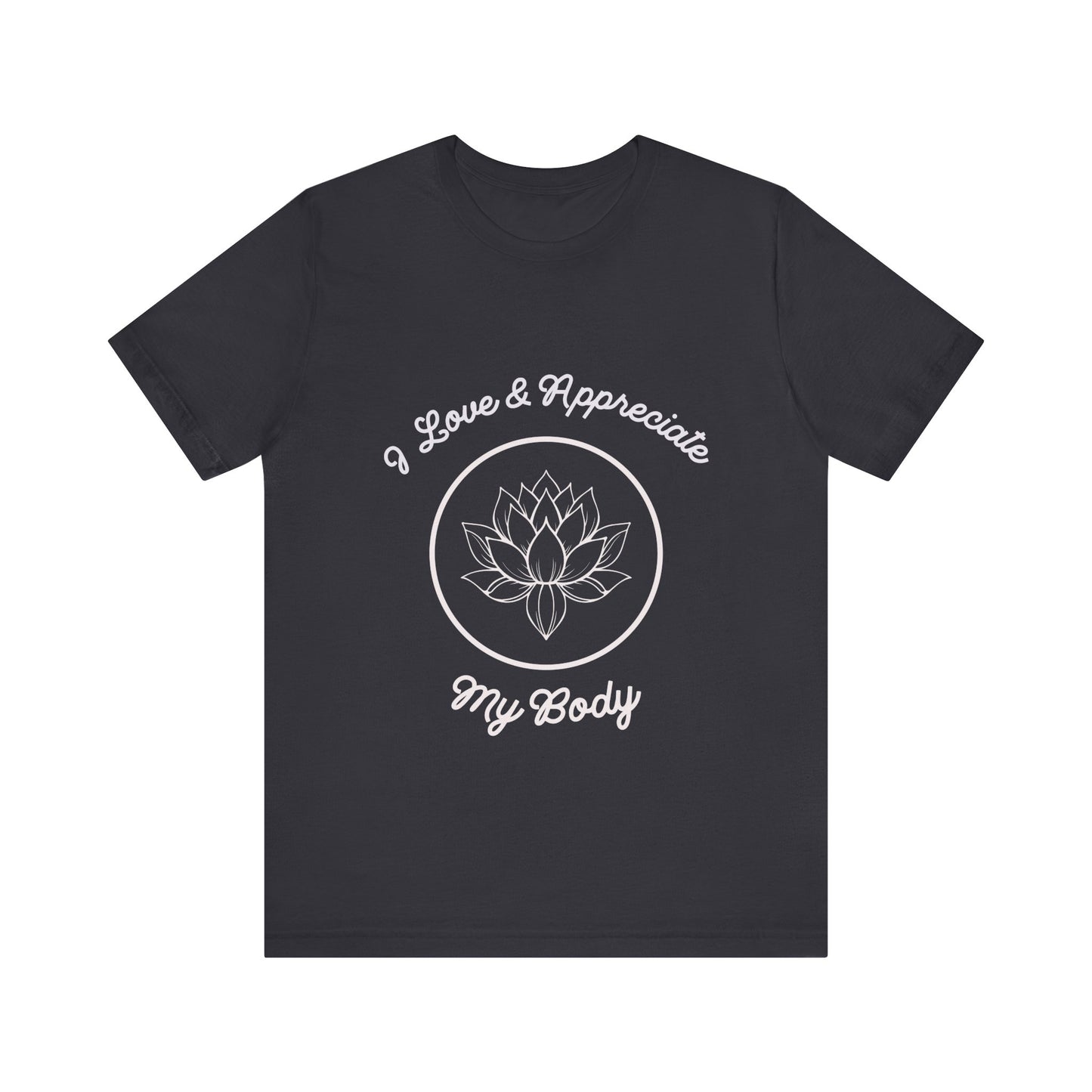 Motivational Tee: The Affirmations Collection -- Love My Body