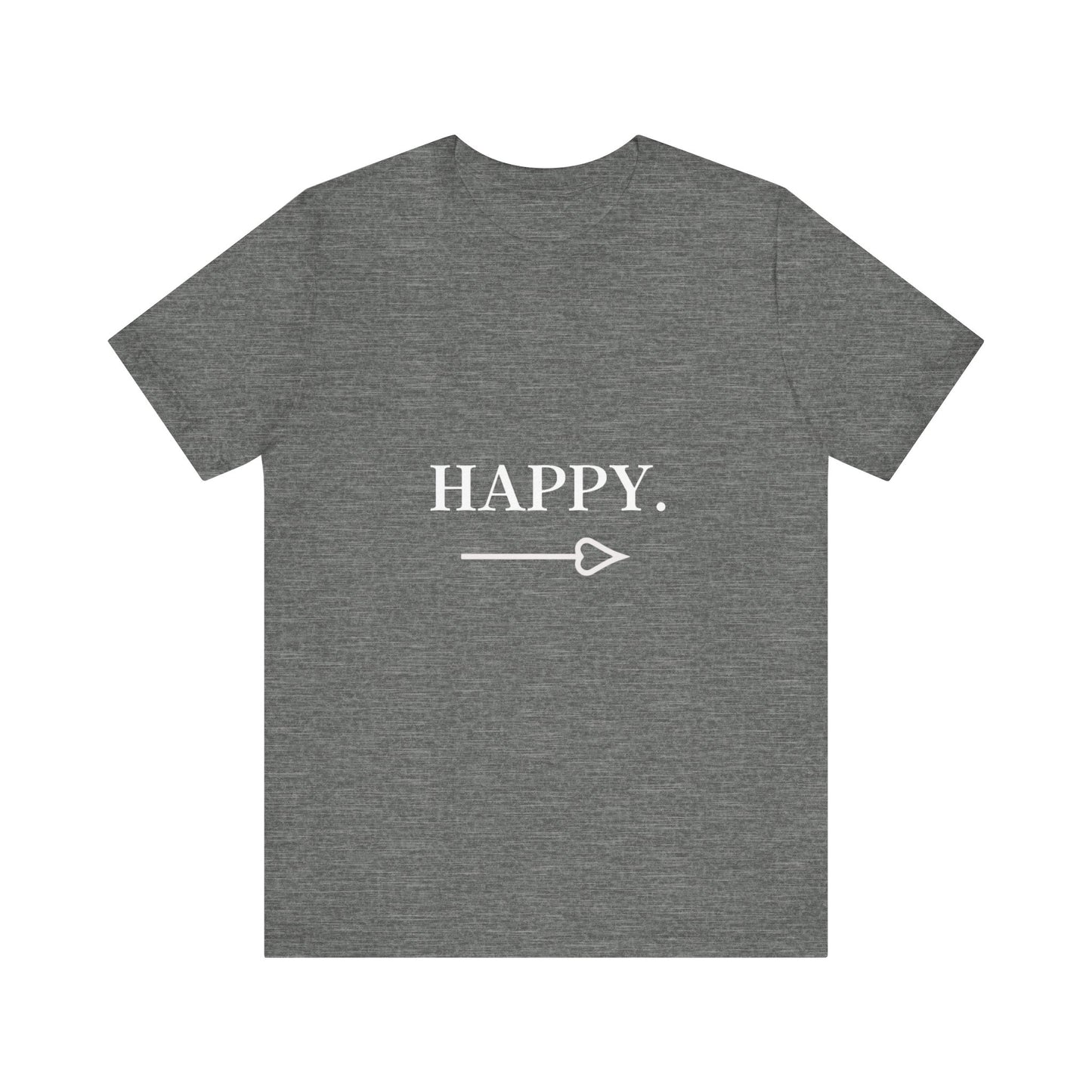 Motivational Statement Tee -- Happy.