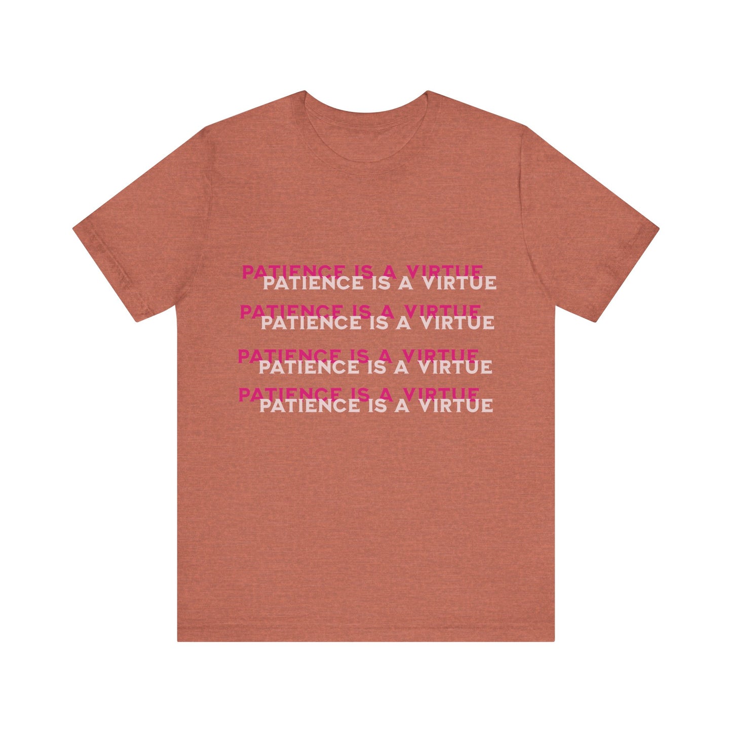 Power of Words Motivational Tee-- Patience is a Virtue