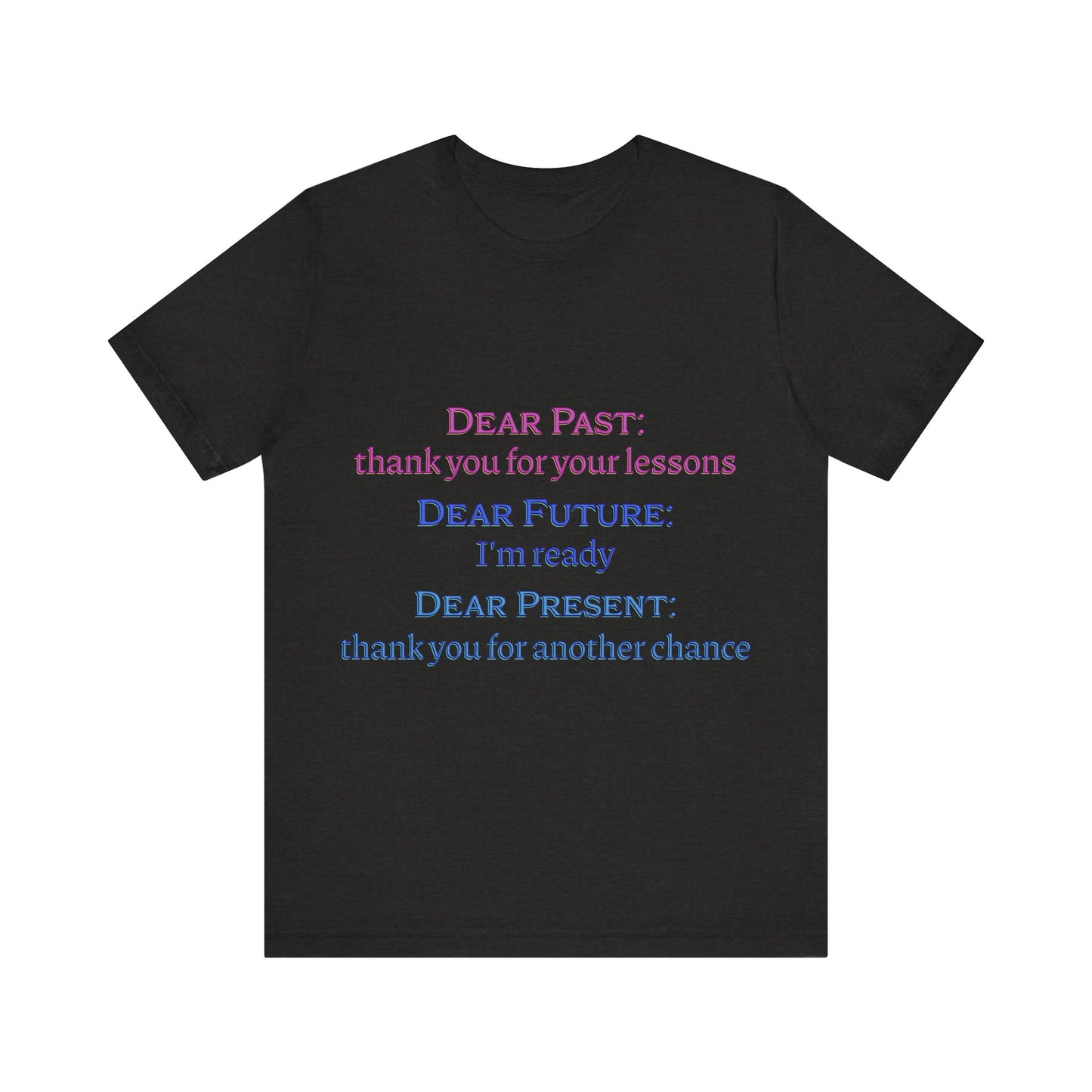 Power of Words Motivational Tee-- Dear Present