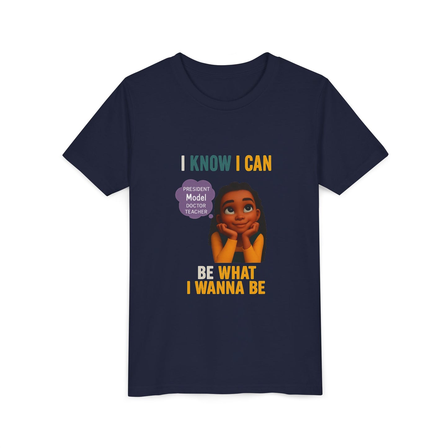 Youth T-Shirt - I Know I Can Be What I Wanna Be T-Shirt-Original