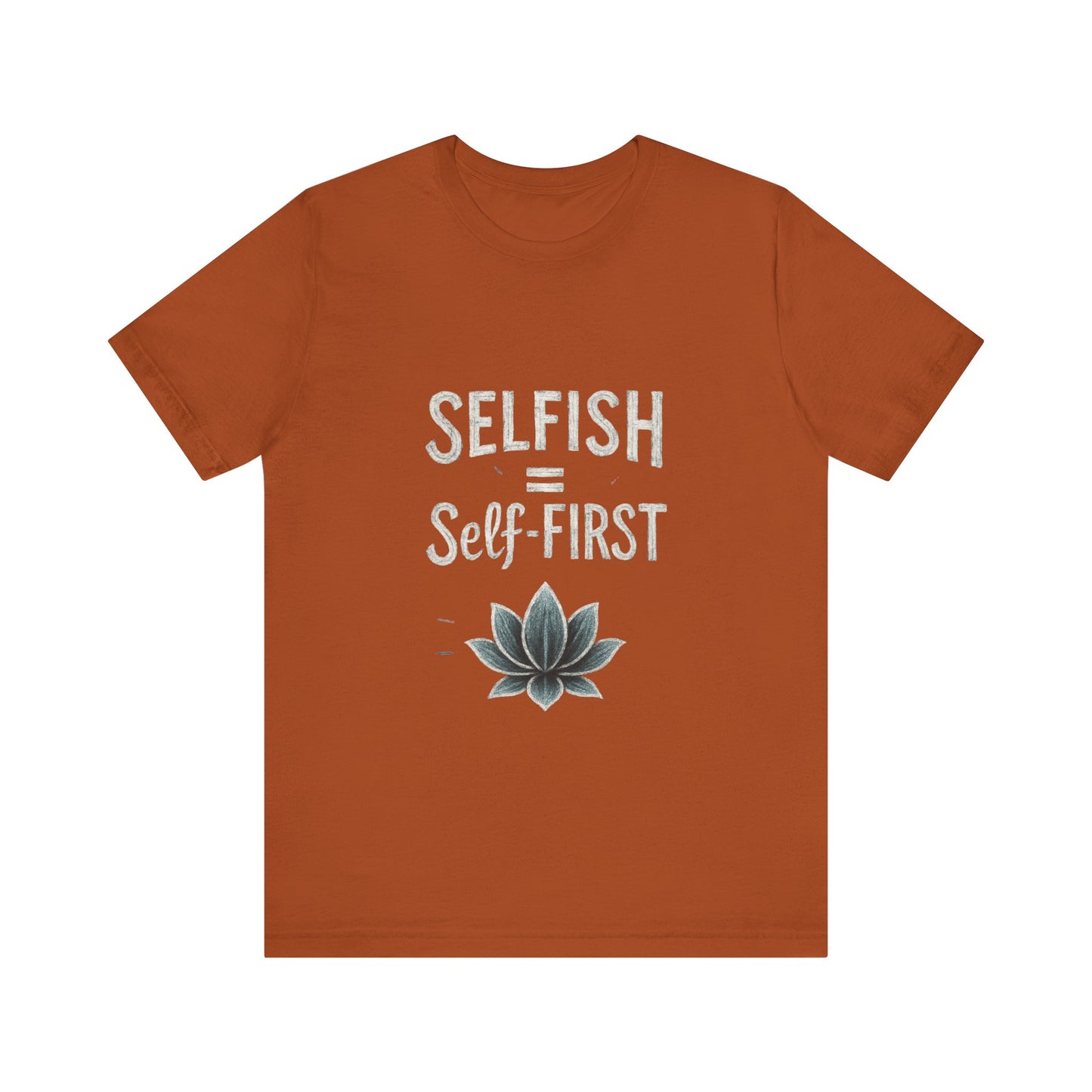 π Self-ISH Self First Tee β Love Yourself Loudly.