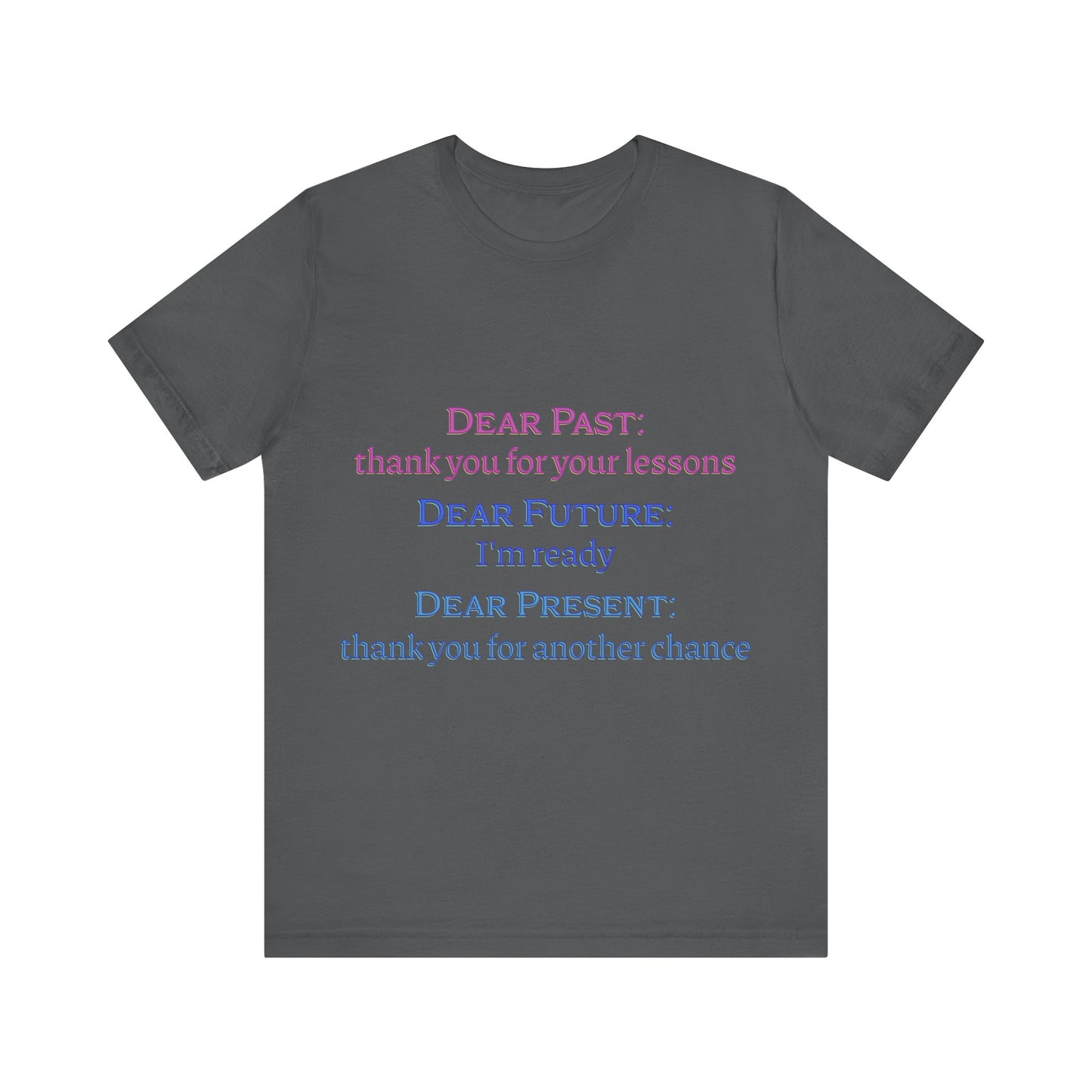 Power of Words Motivational Tee-- Dear Present