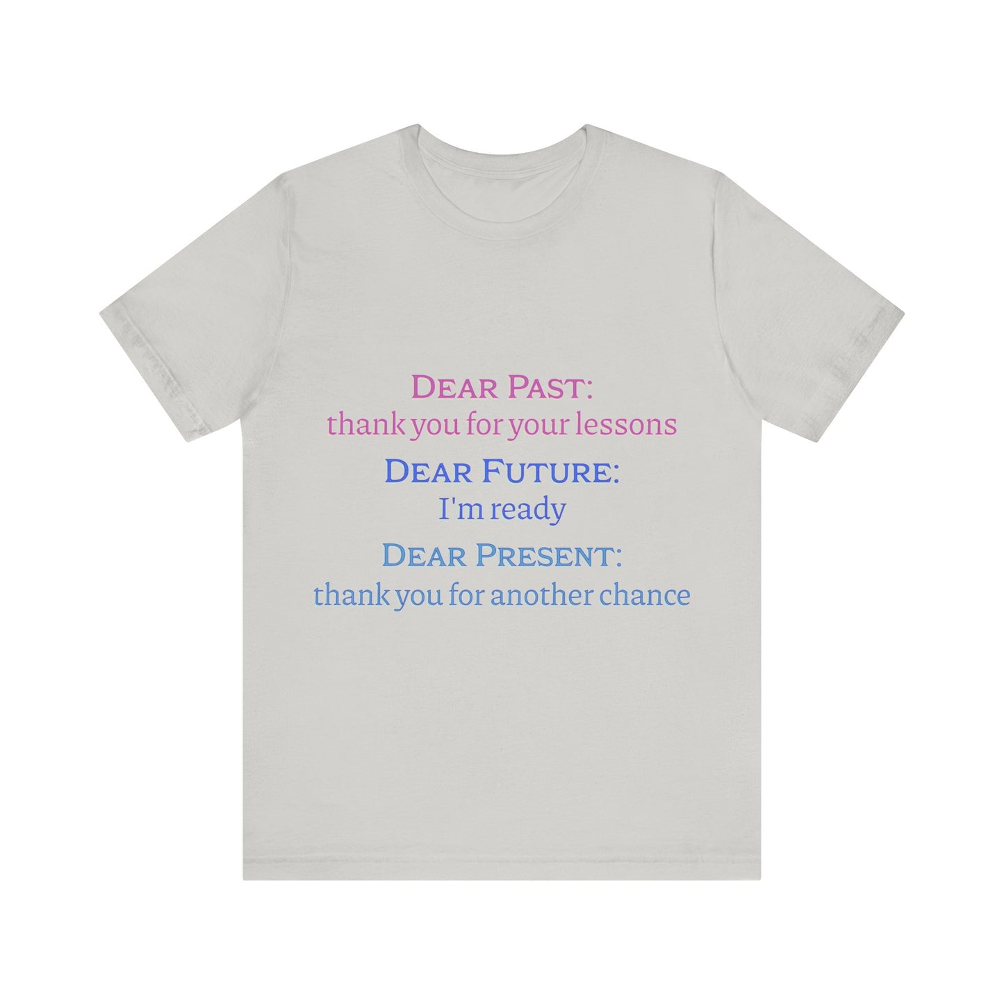 Power of Words Motivational Tee-- Dear Present