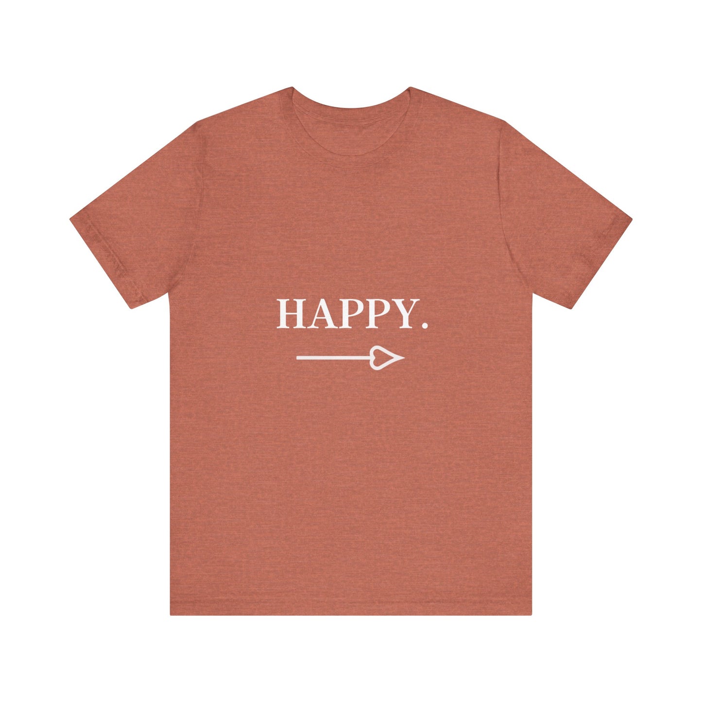 Motivational Statement Tee -- Happy.