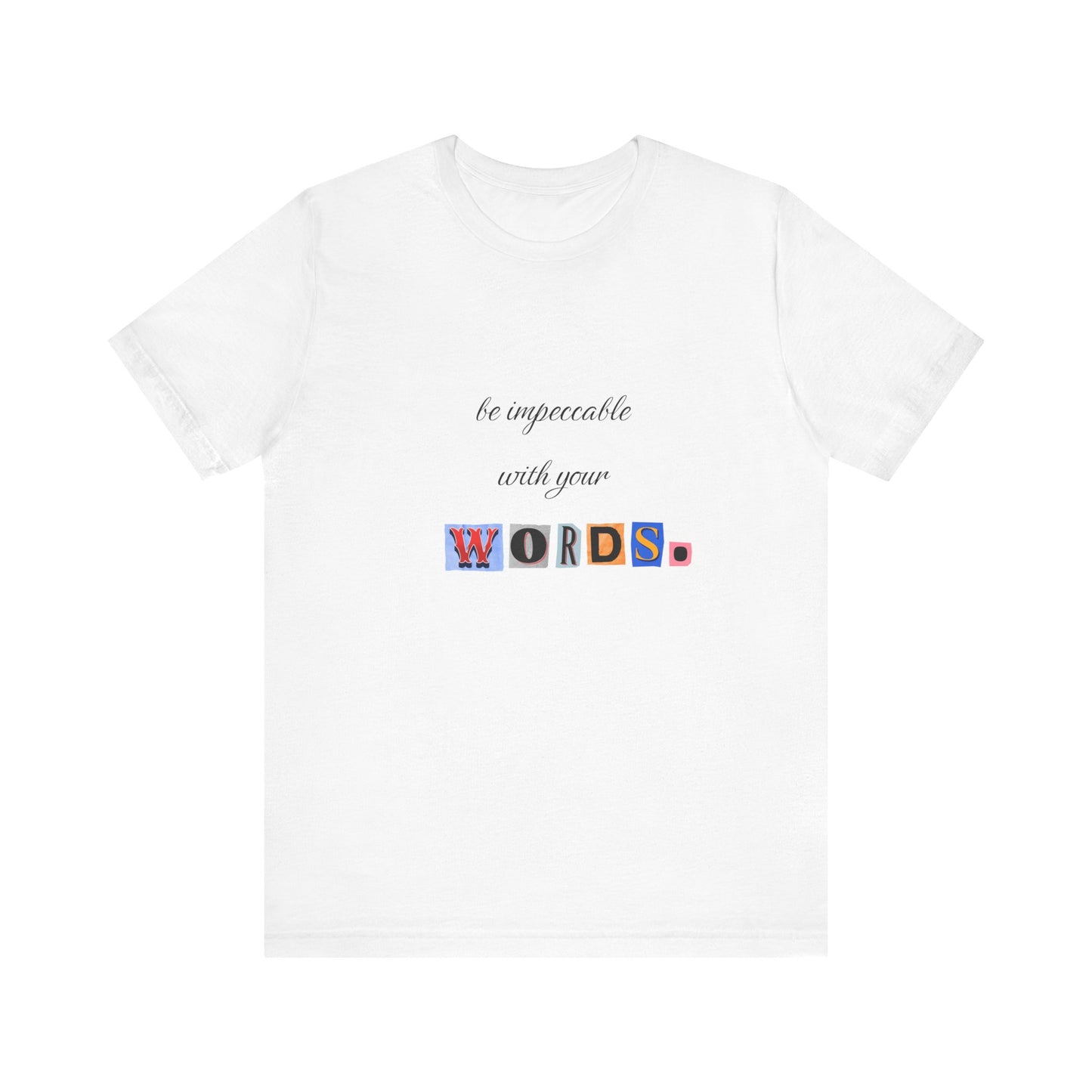 Power of Words Motivational Tee-- Be Impeccable