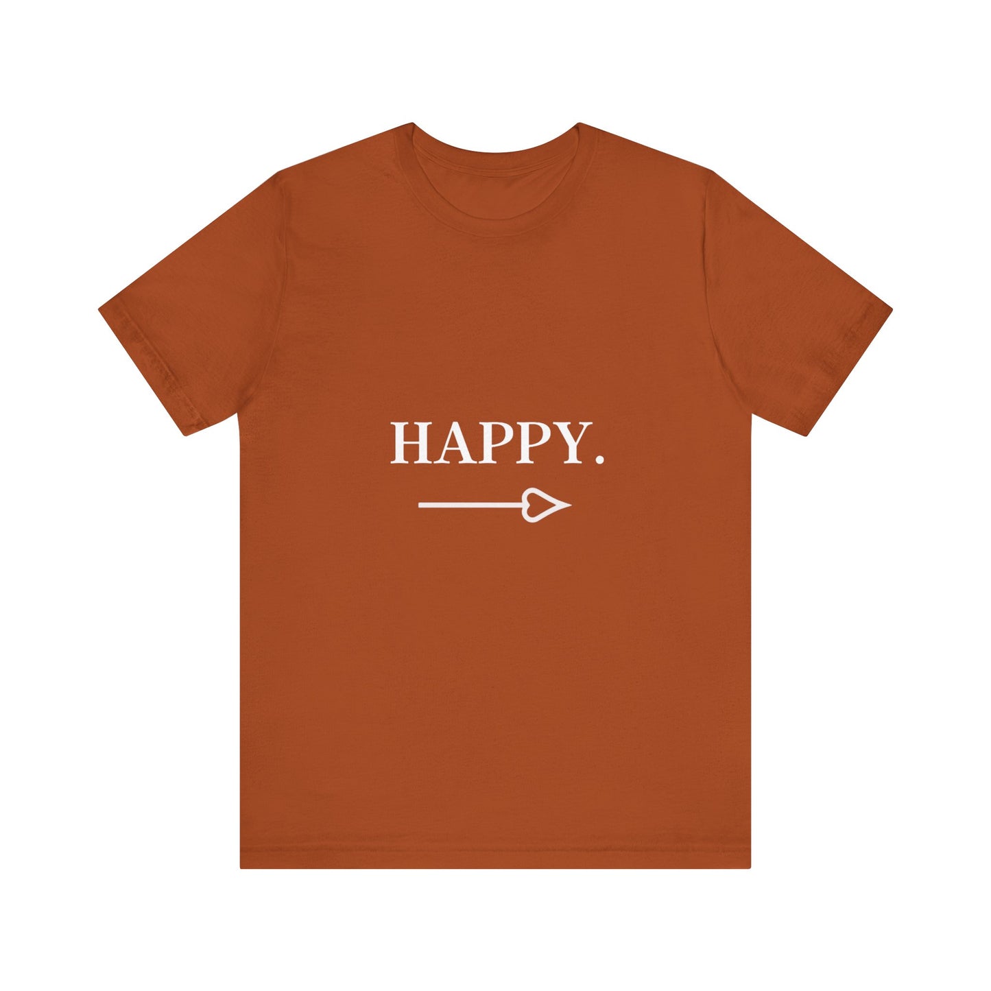 Motivational Statement Tee -- Happy.