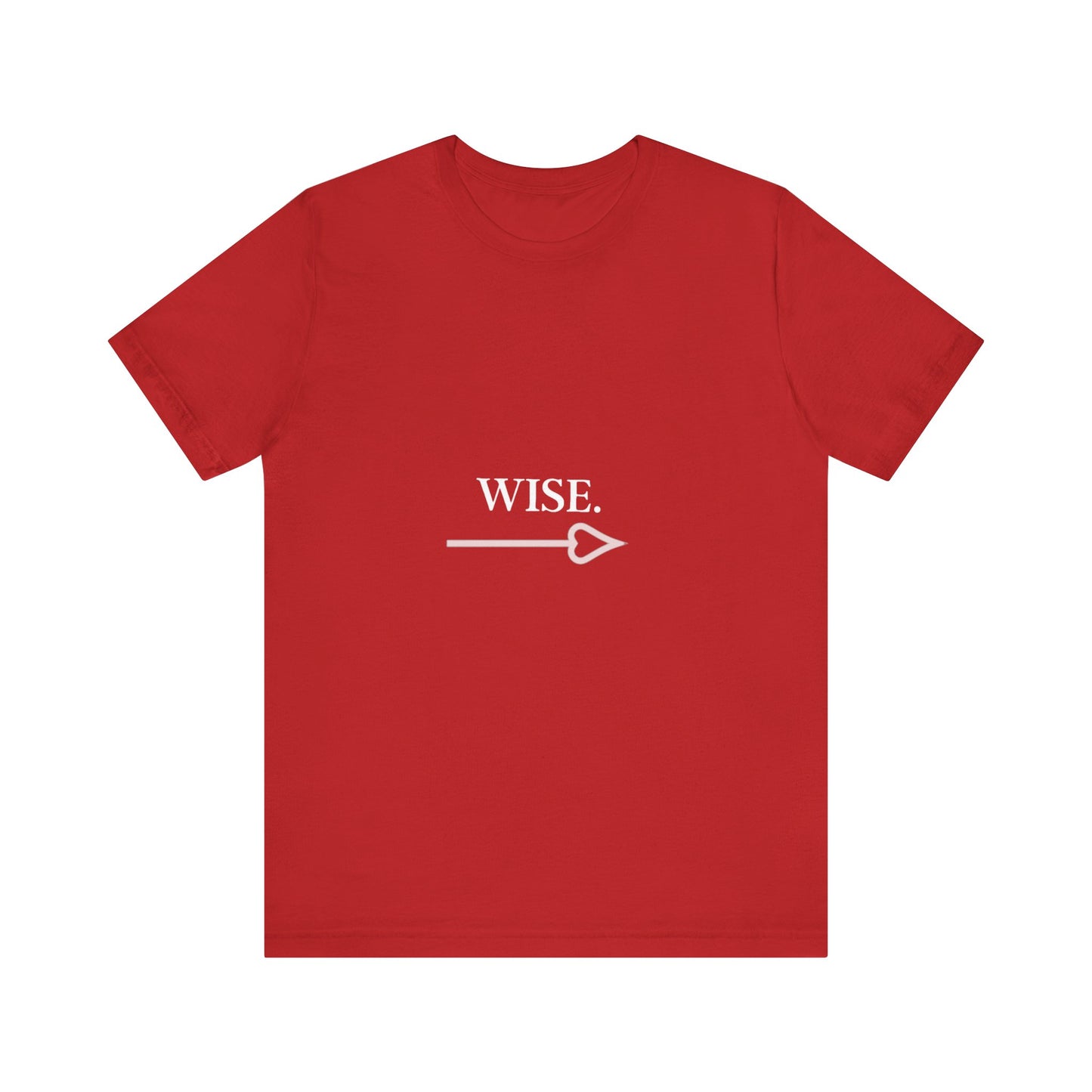 Motivational Statement Tee -- Wise.