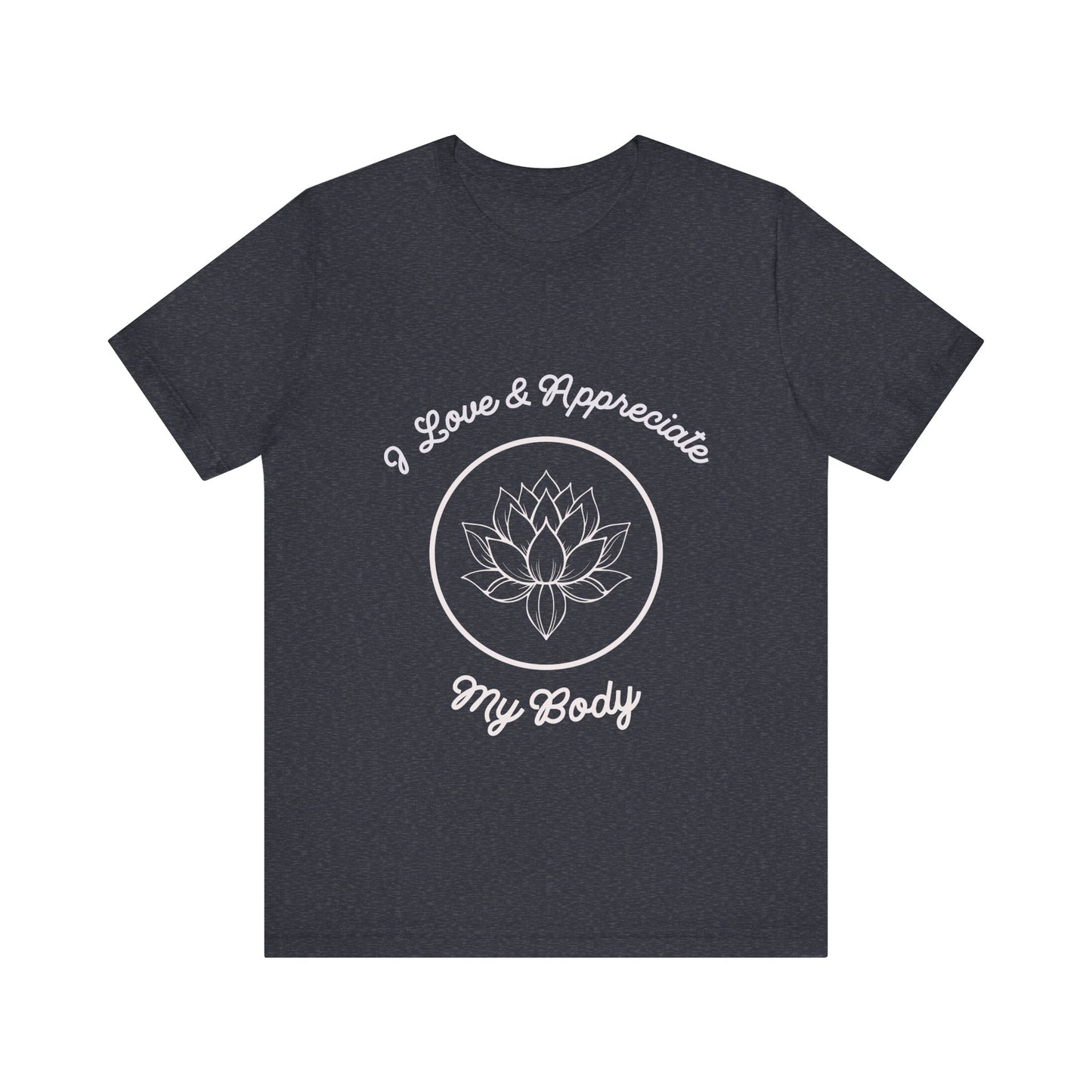 Motivational Tee: The Affirmations Collection -- Love My Body
