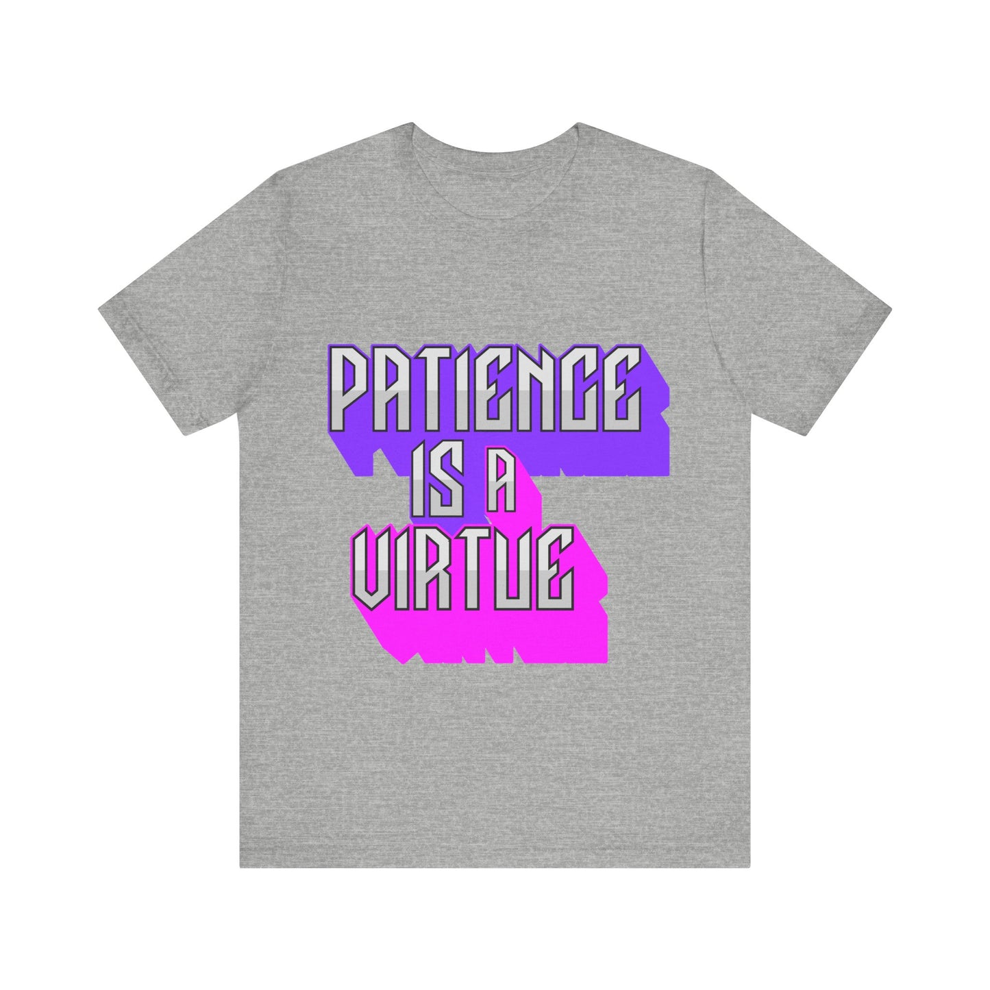 Motivational Tee: The Affirmations Collection -- Patience is a Virtue
