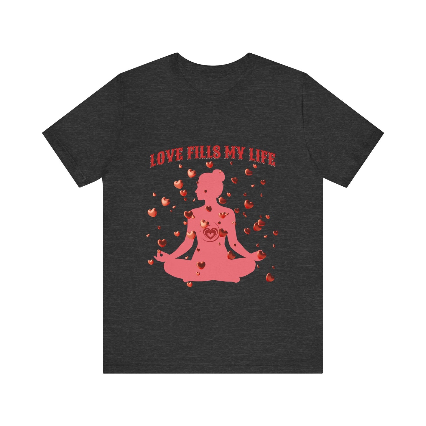 Motivational Tee: The Affirmations Collection -- Love Fills