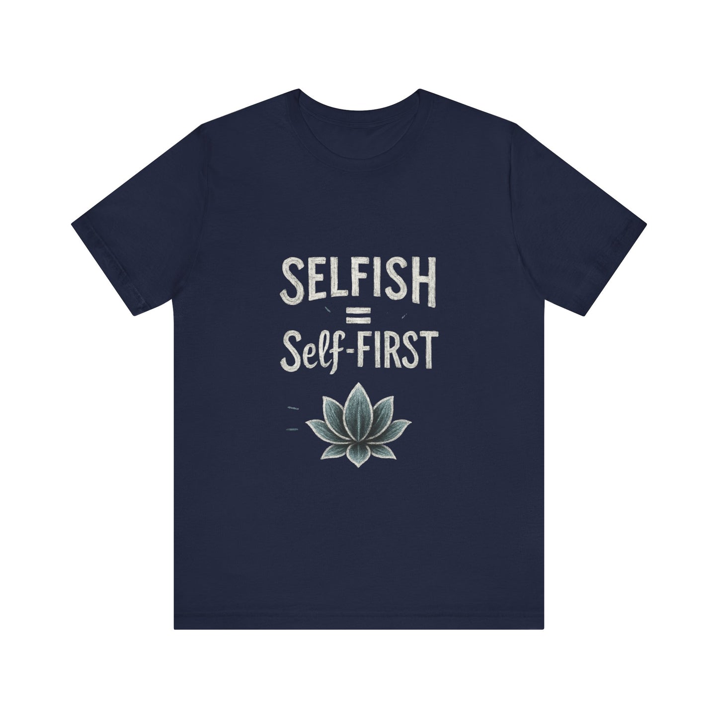 π Self-ISH Self First Tee β Love Yourself Loudly.