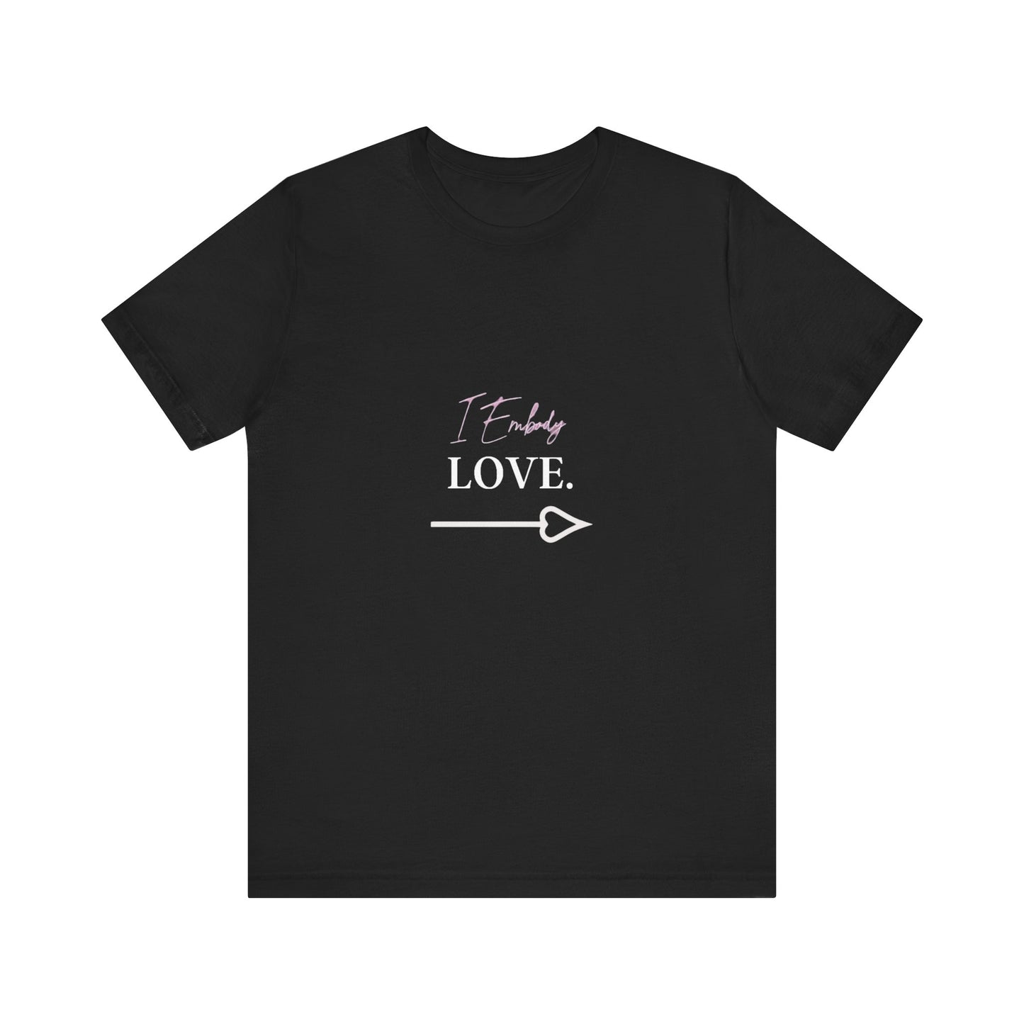Bold Virtue Tee -- I Embody Love