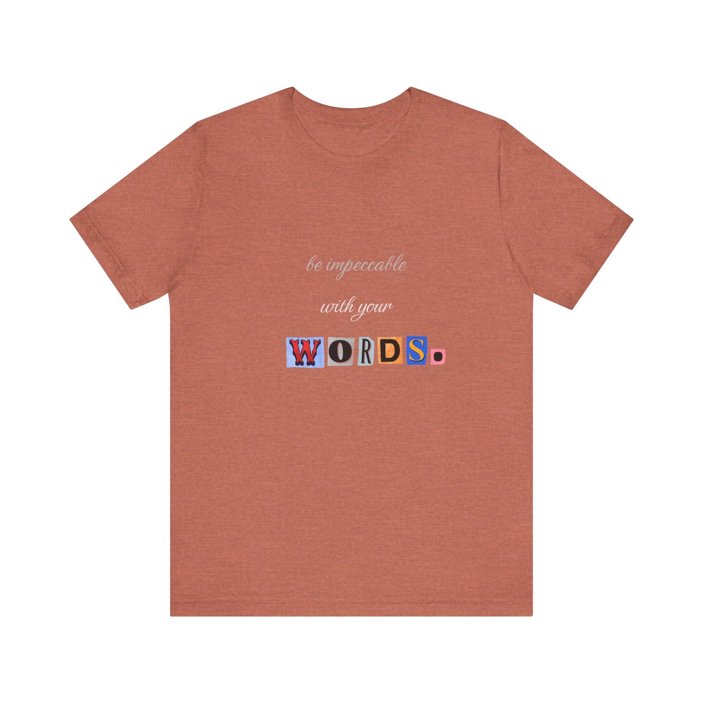 Power of Words Motivational Tee-- Be Impeccable