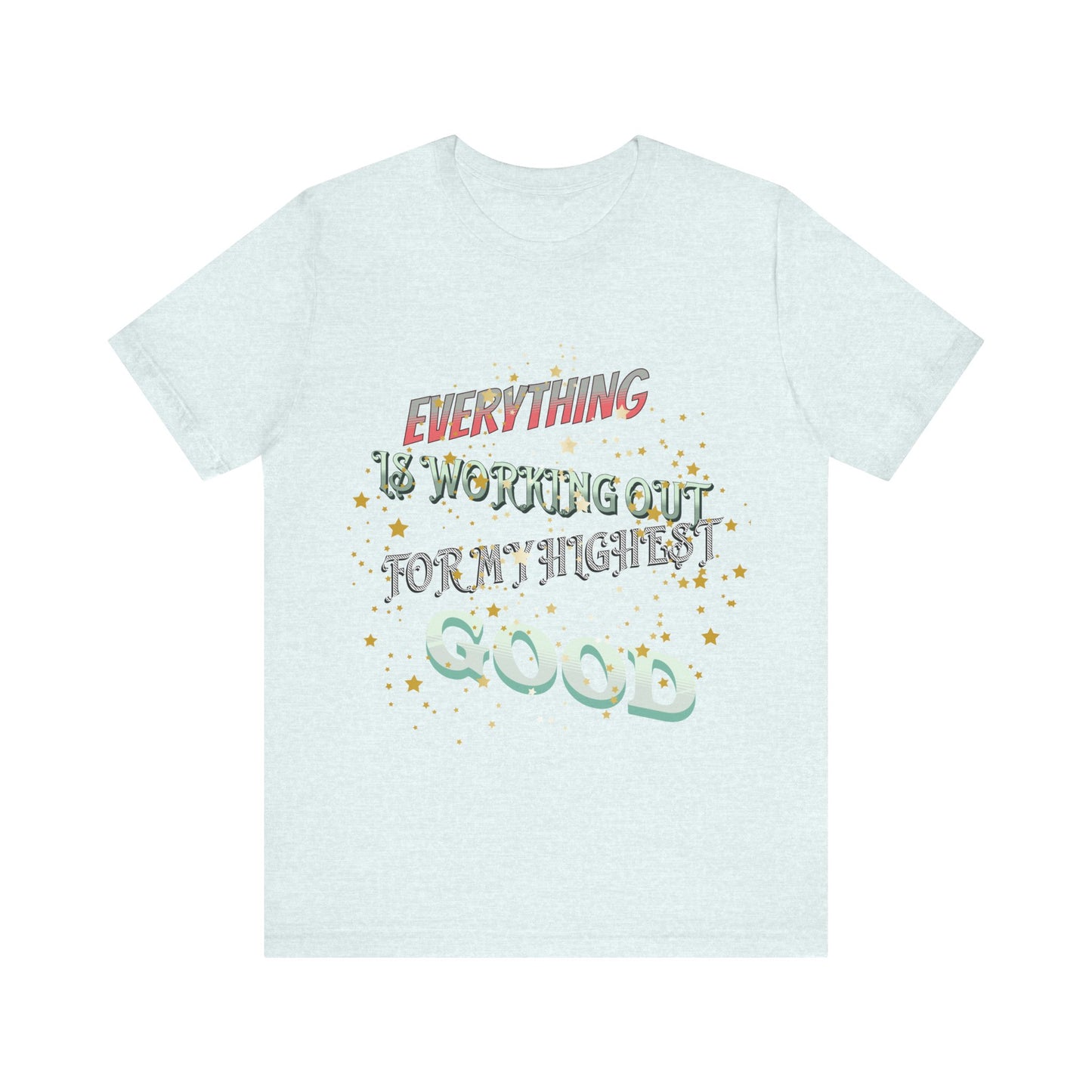 Motivational Tee: The Affirmations Collection -- Everything is working out