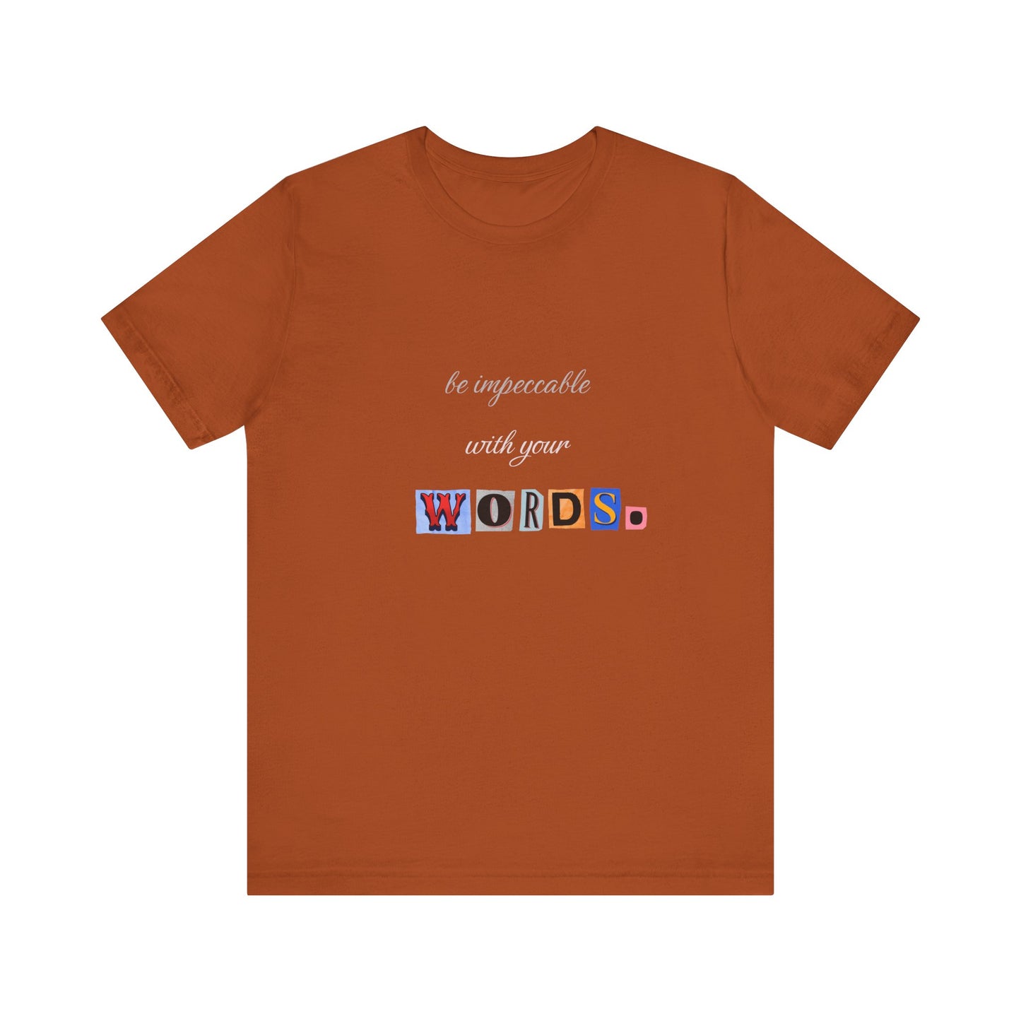 Power of Words Motivational Tee-- Be Impeccable