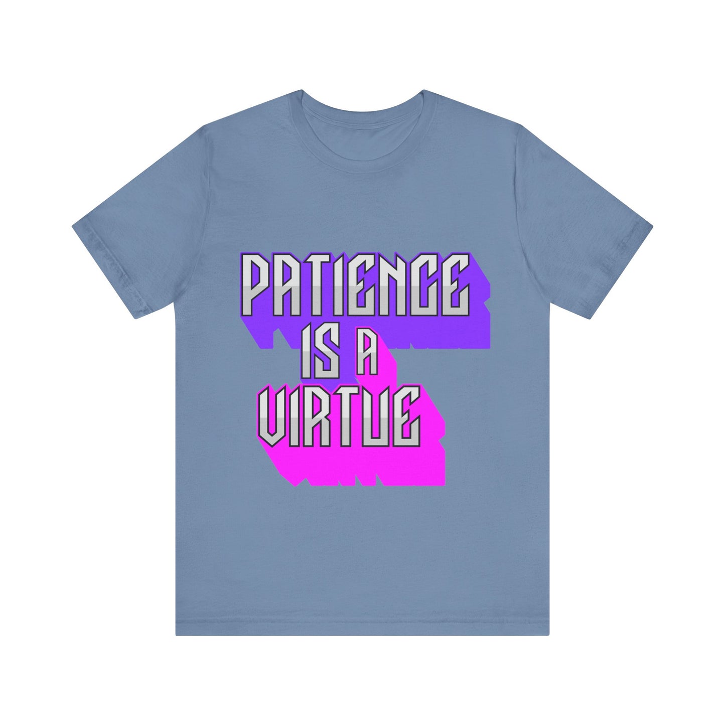 Motivational Tee: The Affirmations Collection -- Patience is a Virtue