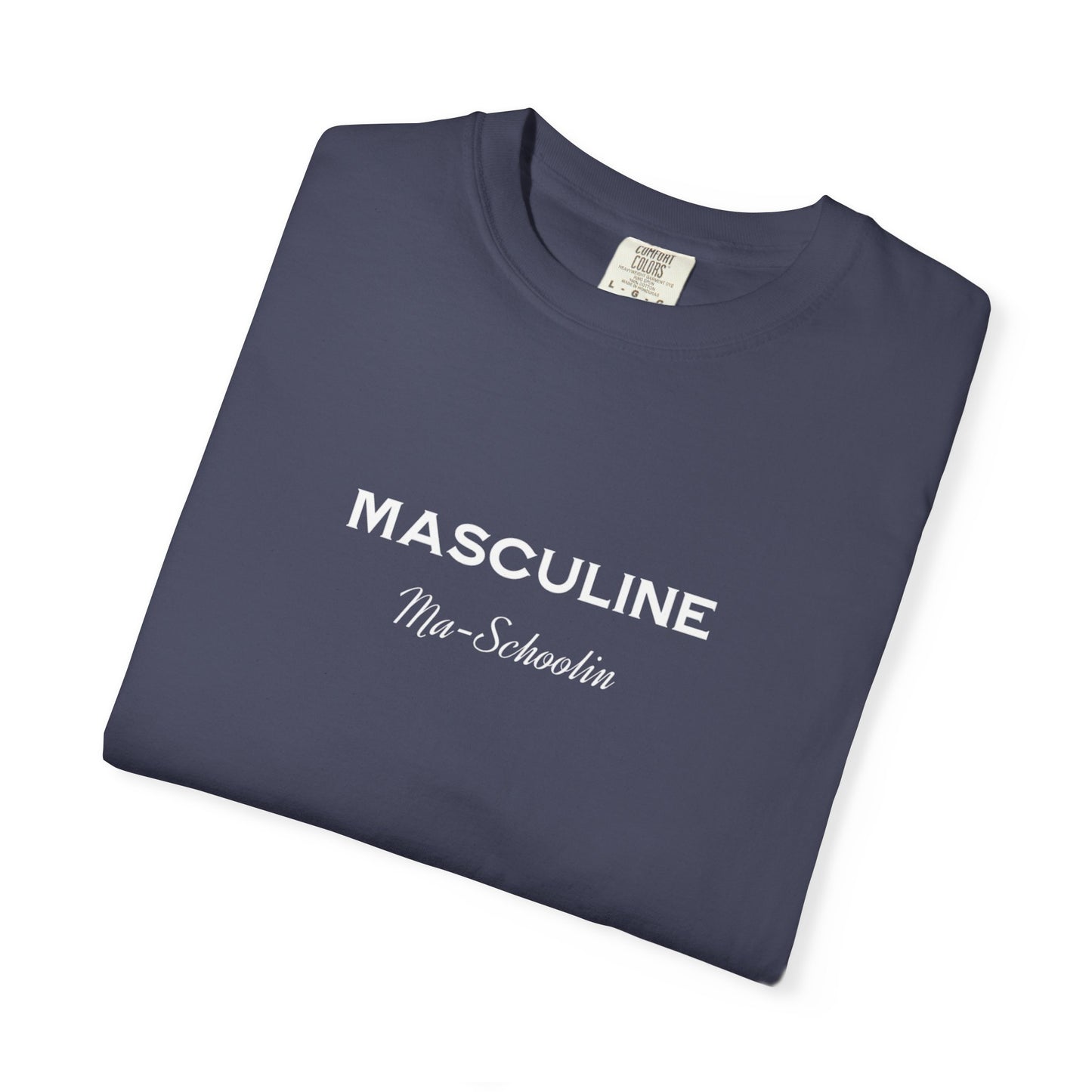 Masculine Ma Schoolin Tee | Unisex T-shirt for Birthday Gift and Casual Wear